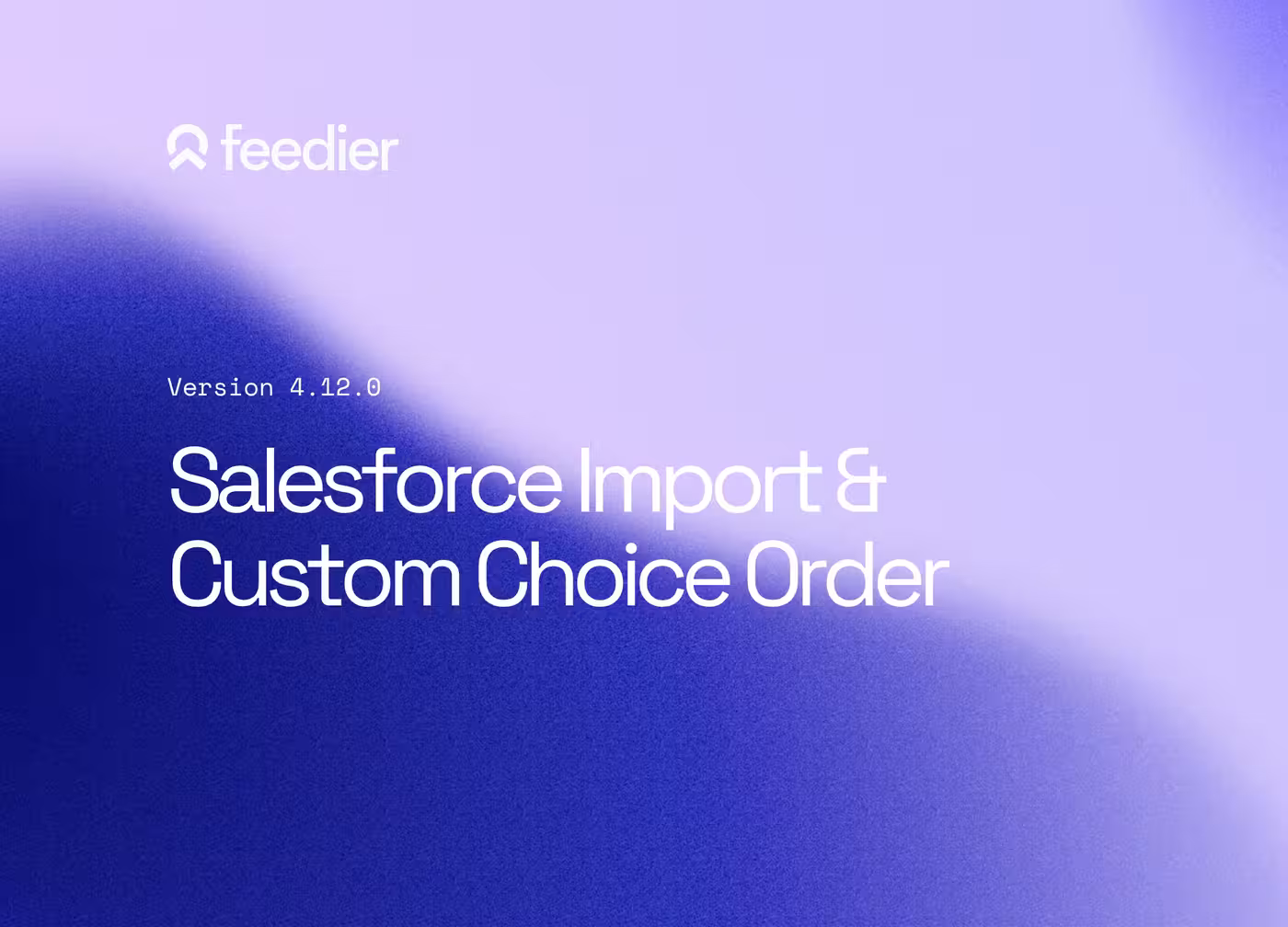 Salesforce feedback import and full control over your choice display order