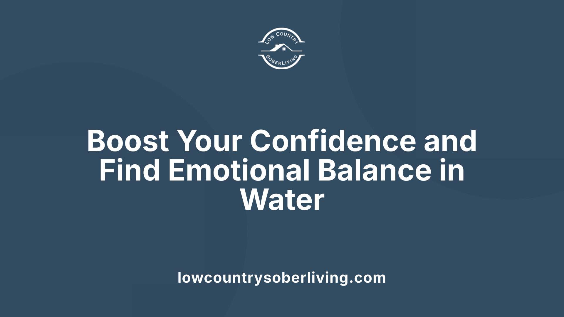 Boost Your Confidence and Find Emotional Balance in Water