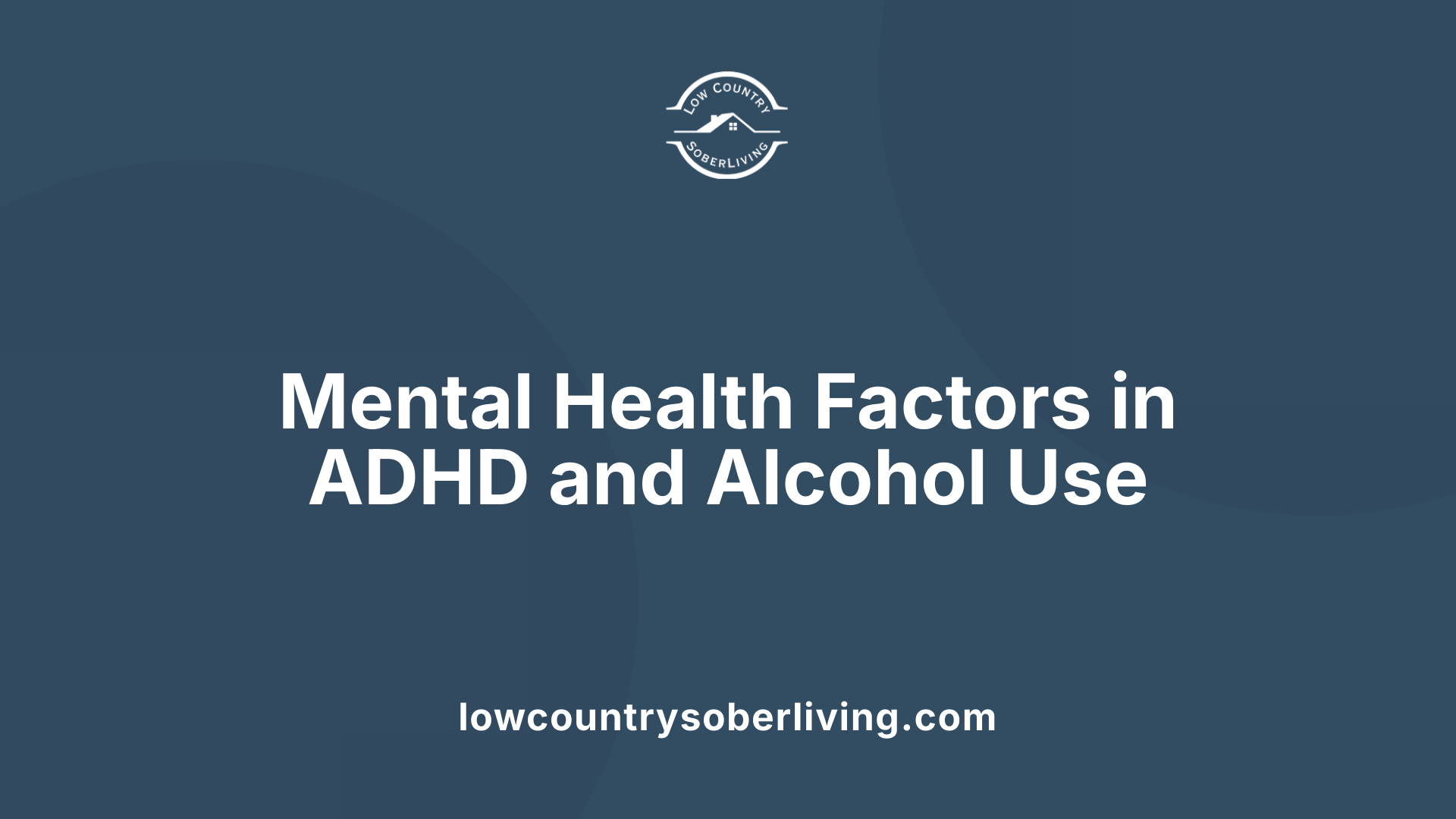 Mental Health Factors in ADHD and Alcohol Use