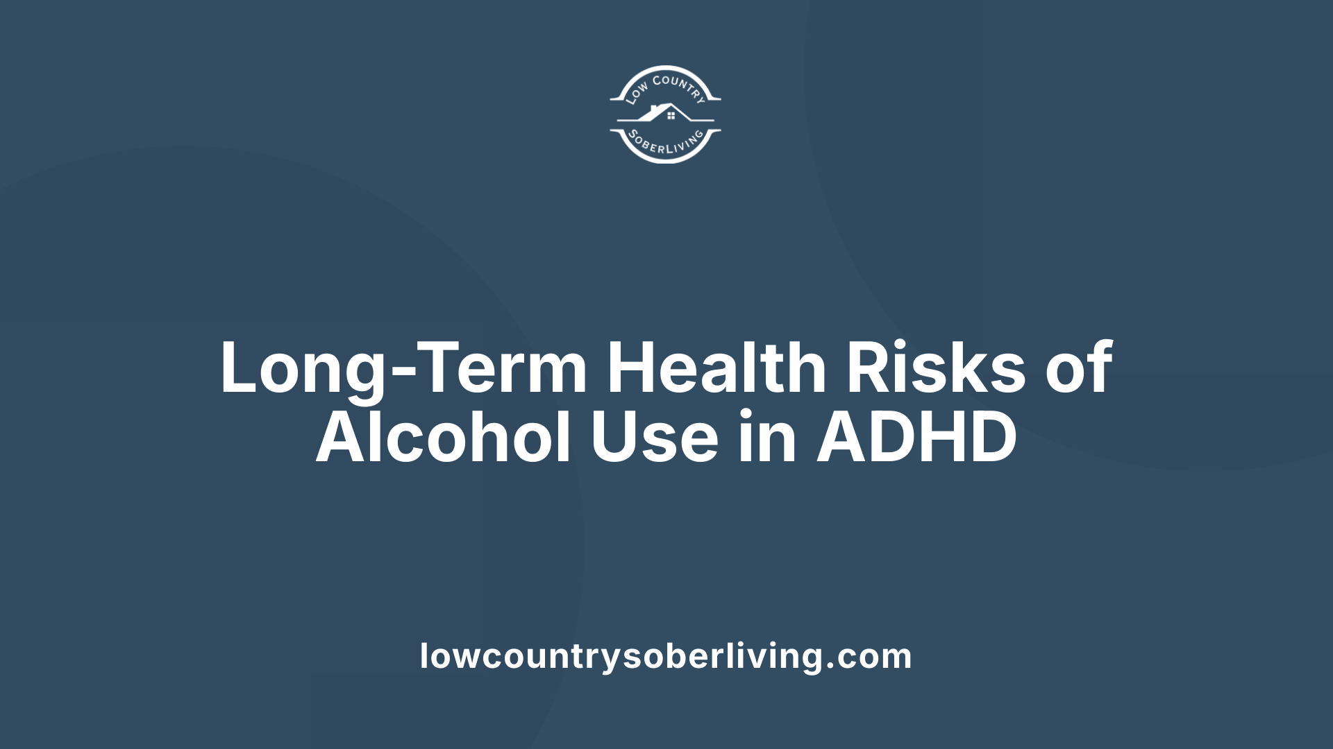 Long-Term Health Risks of Alcohol Use in ADHD