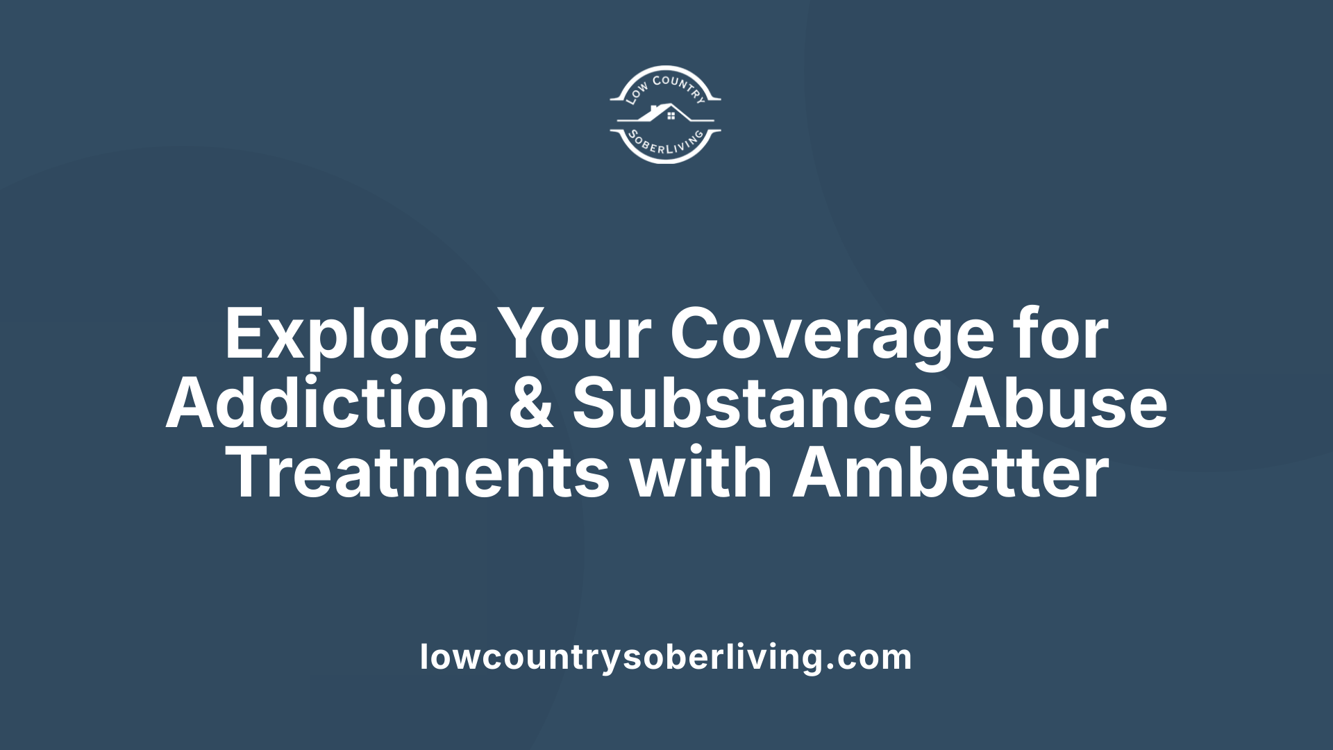 Explore Your Coverage for Addiction &amp; Substance Abuse Treatments with Ambetter
