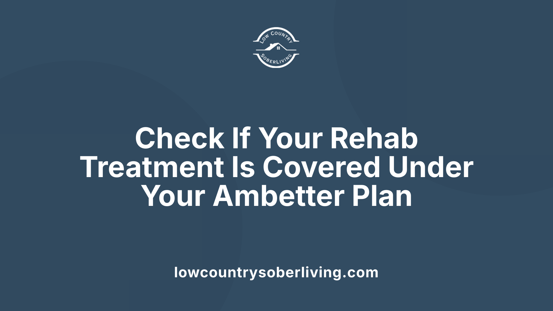 Check If Your Rehab Treatment Is Covered Under Your Ambetter Plan