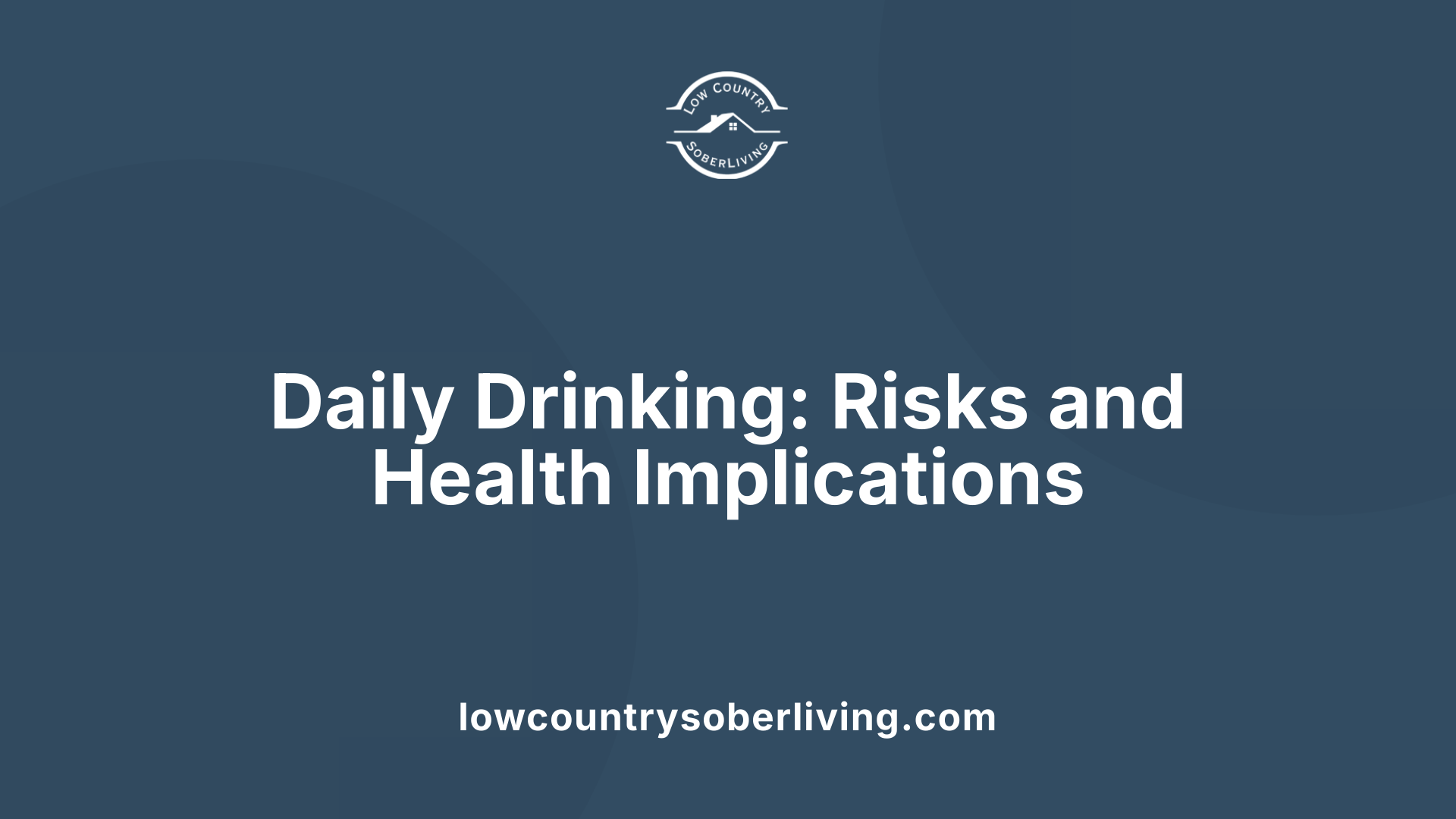 Daily Drinking: Risks and Health Implications