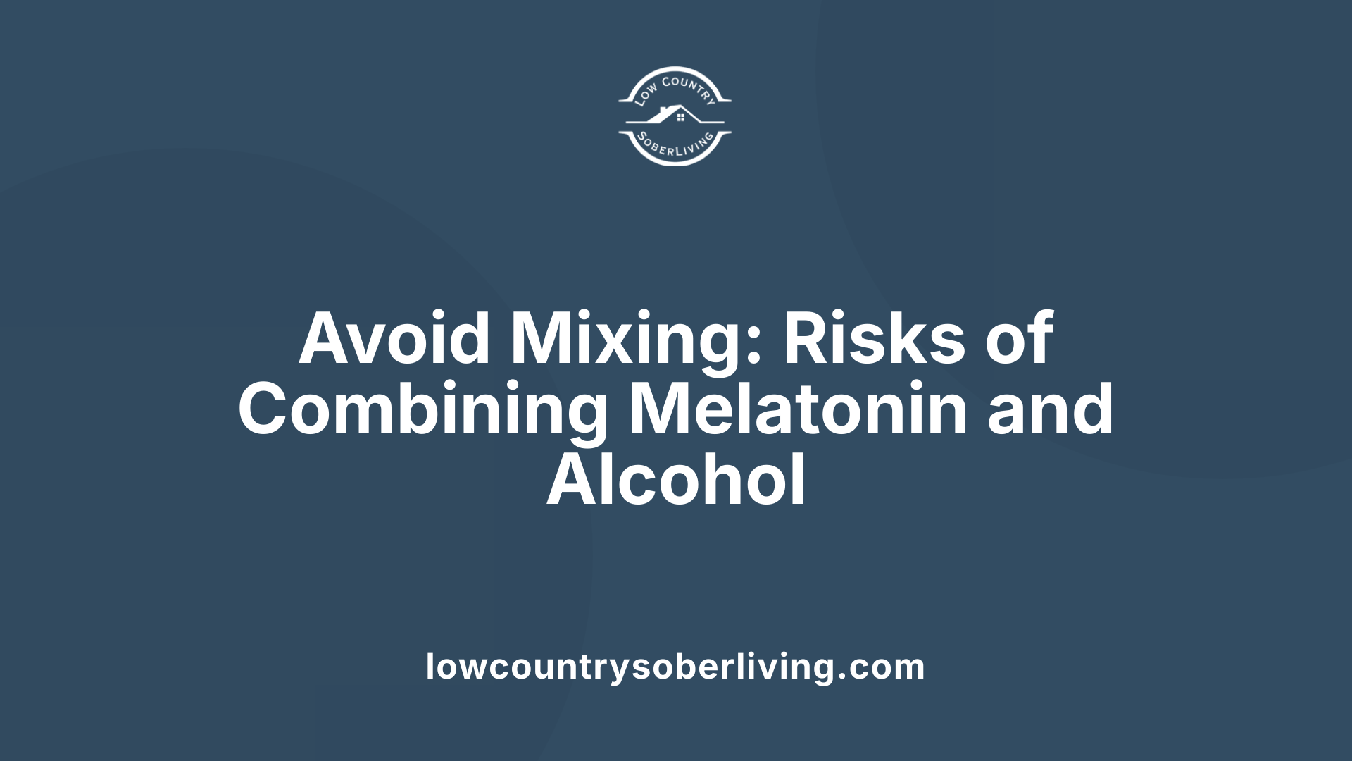 Avoid Mixing: Risks of Combining Melatonin and Alcohol