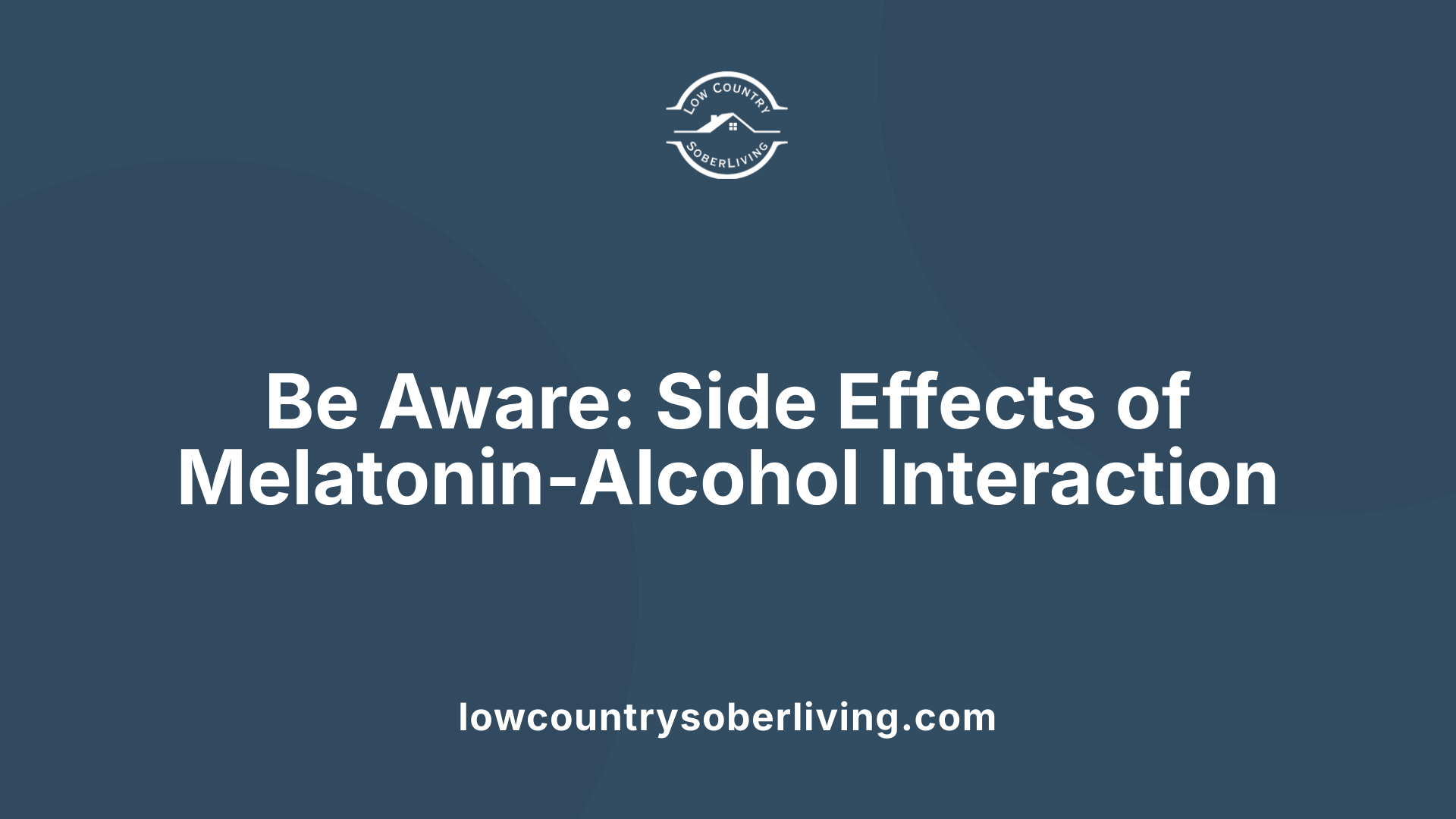 Be Aware: Side Effects of Melatonin-Alcohol Interaction