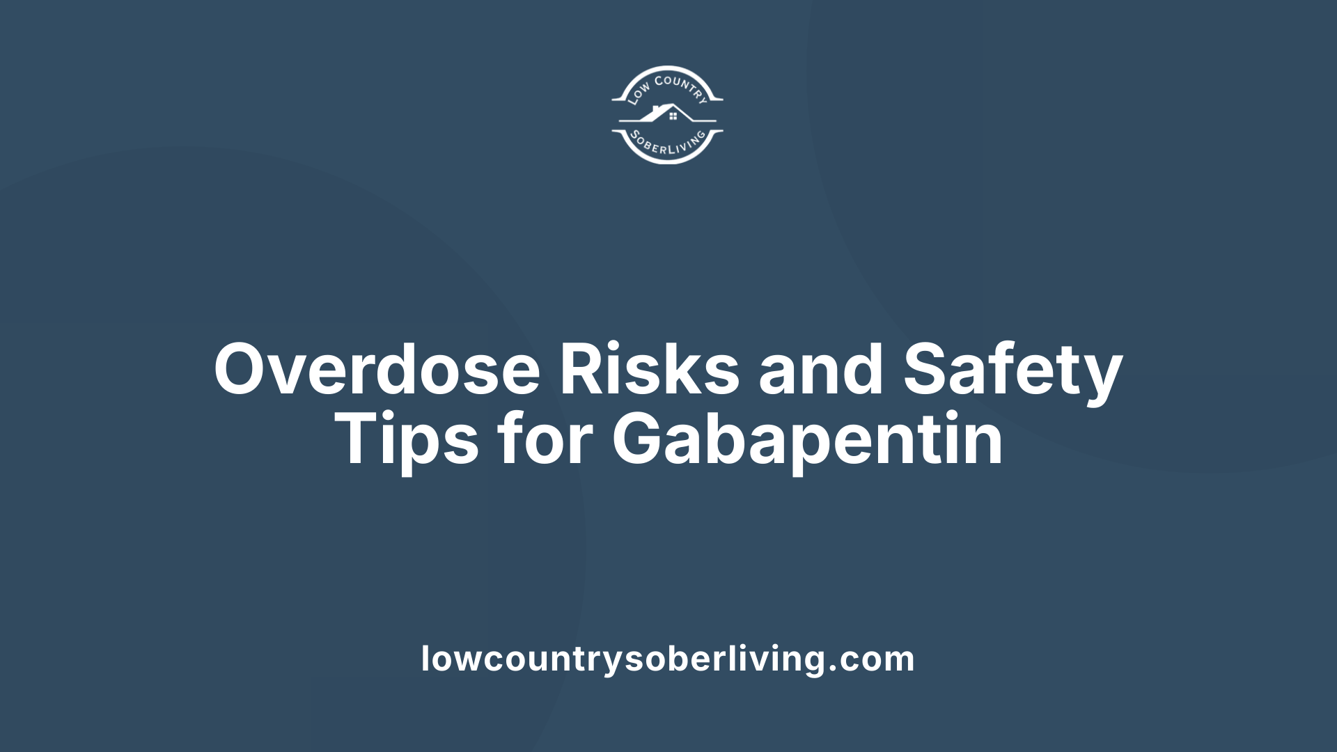 Overdose Risks and Safety Tips for Gabapentin