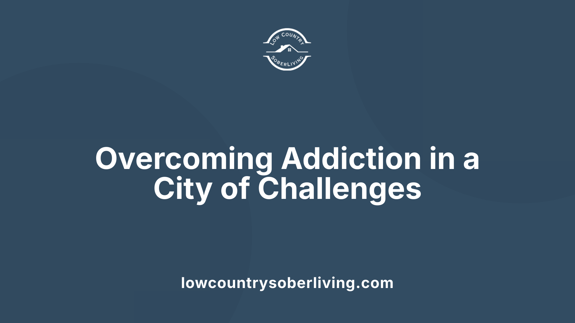 Overcoming Addiction in a City of Challenges