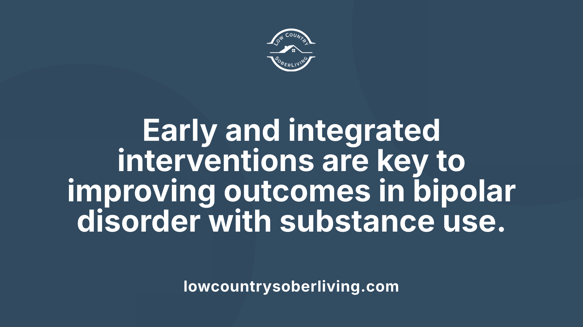 Early and integrated interventions are key to improving outcomes in bipolar disorder with substance use.