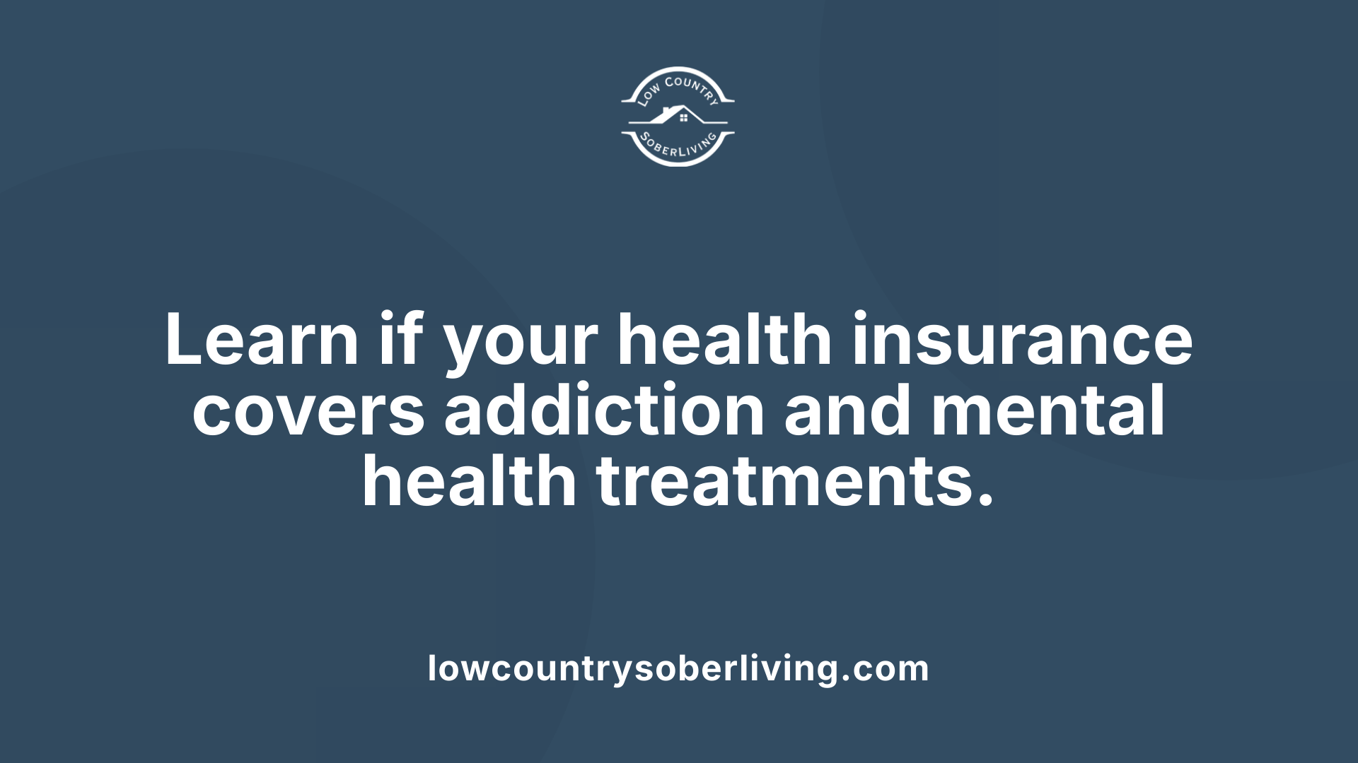 Learn if your health insurance covers addiction and mental health treatments.