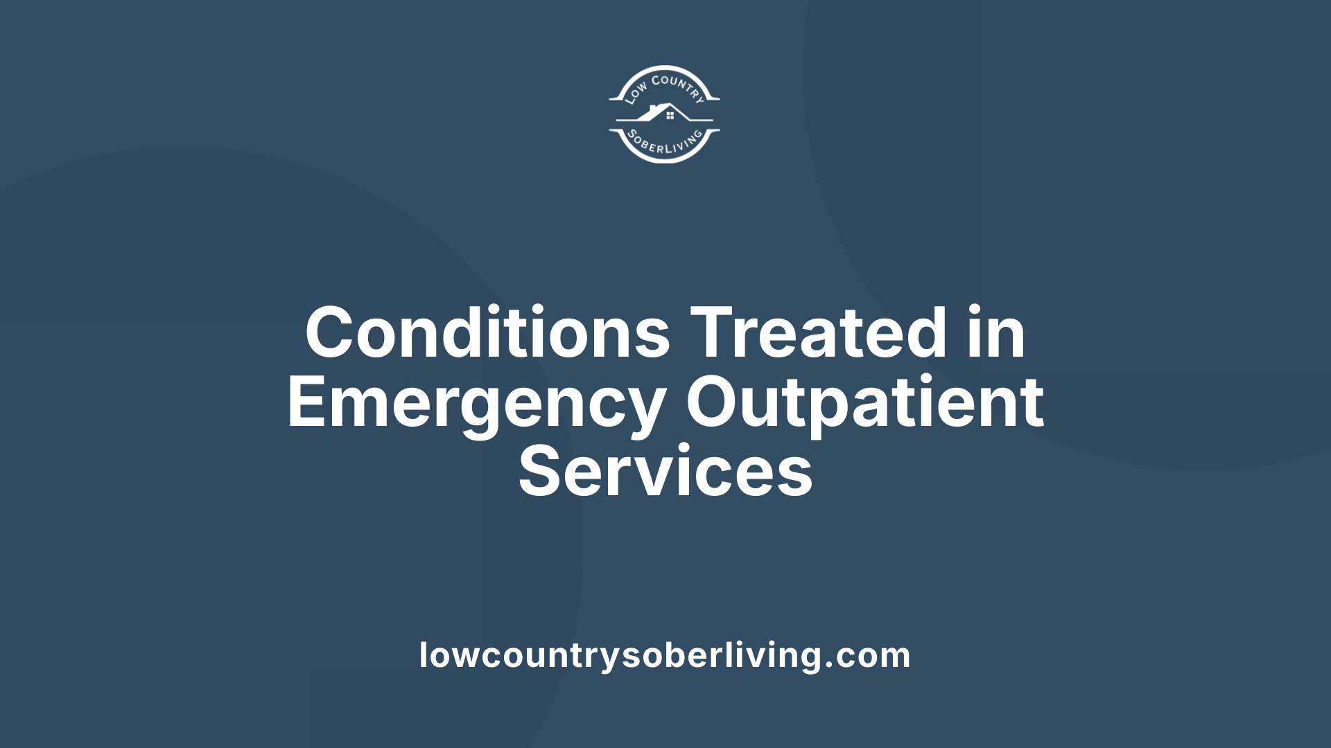 Conditions Treated in Emergency Outpatient Services