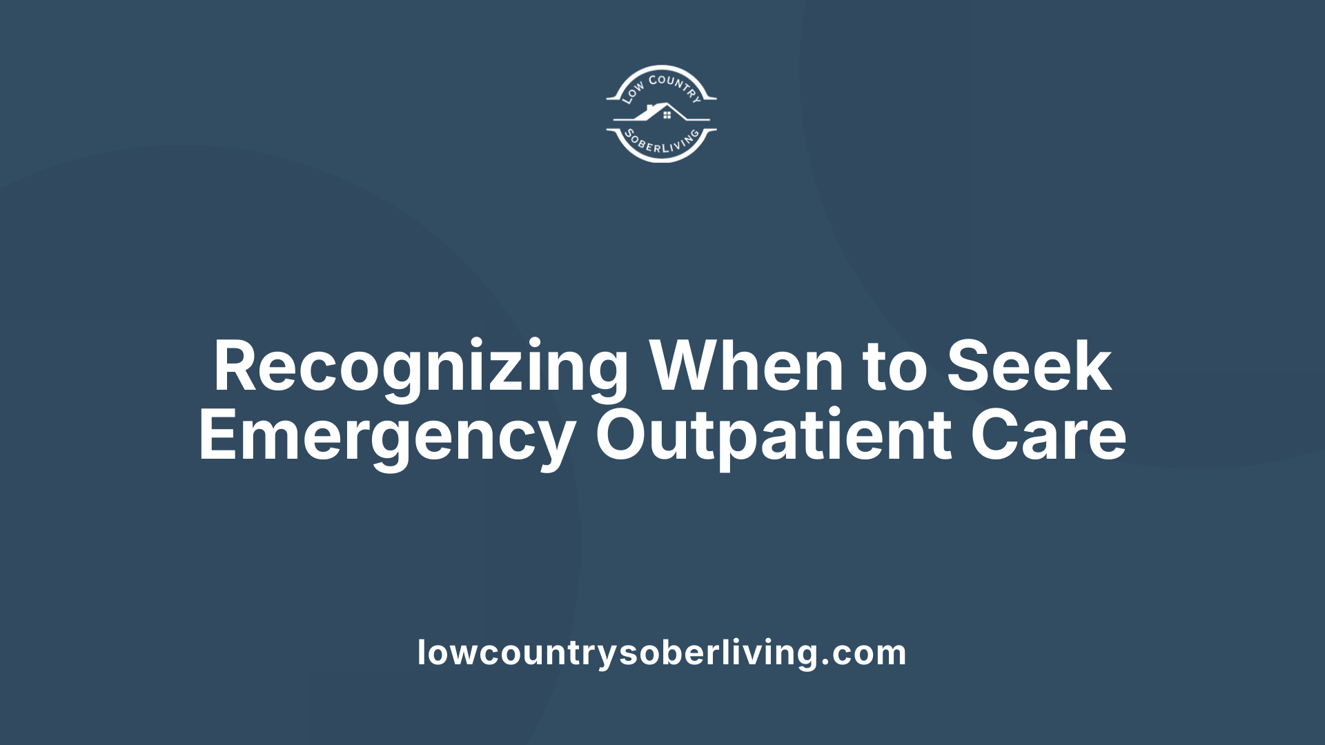 Recognizing When to Seek Emergency Outpatient Care