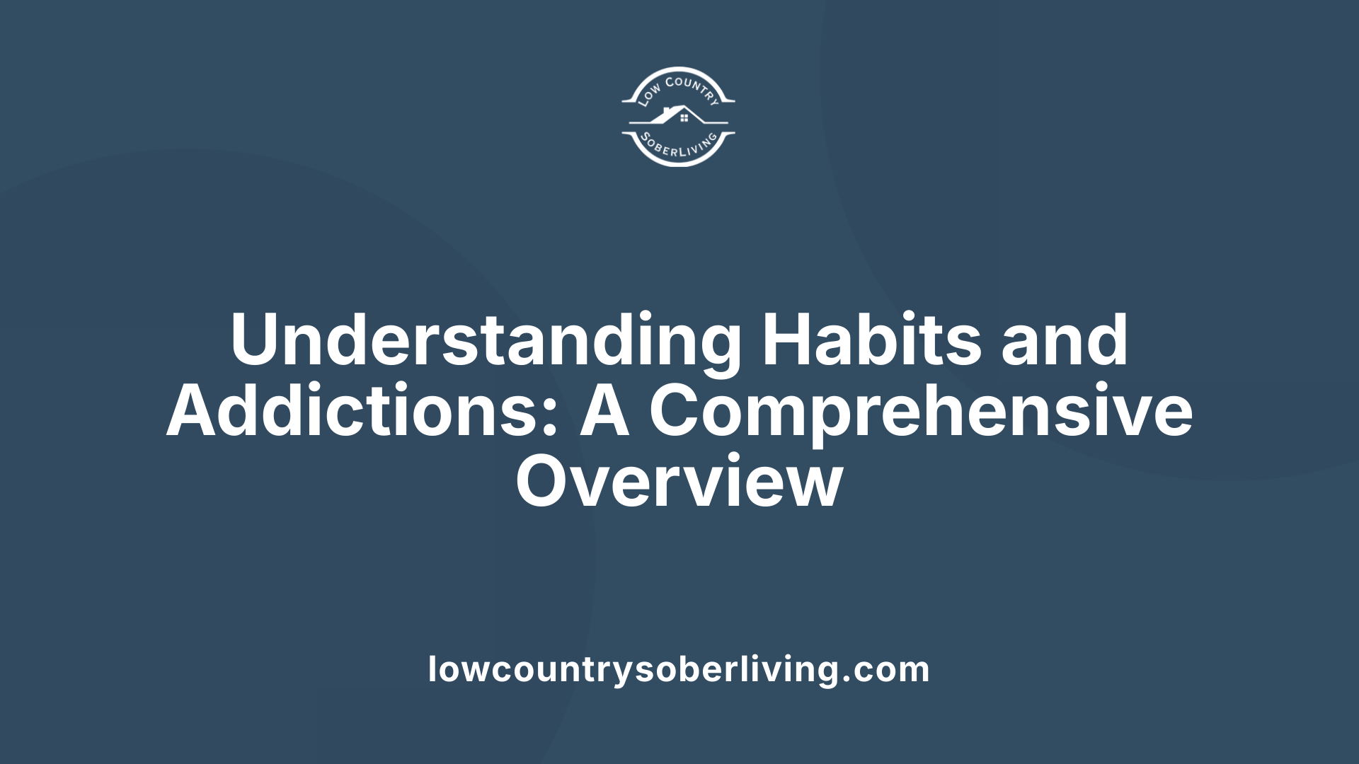 Understanding Habits and Addictions: A Comprehensive Overview