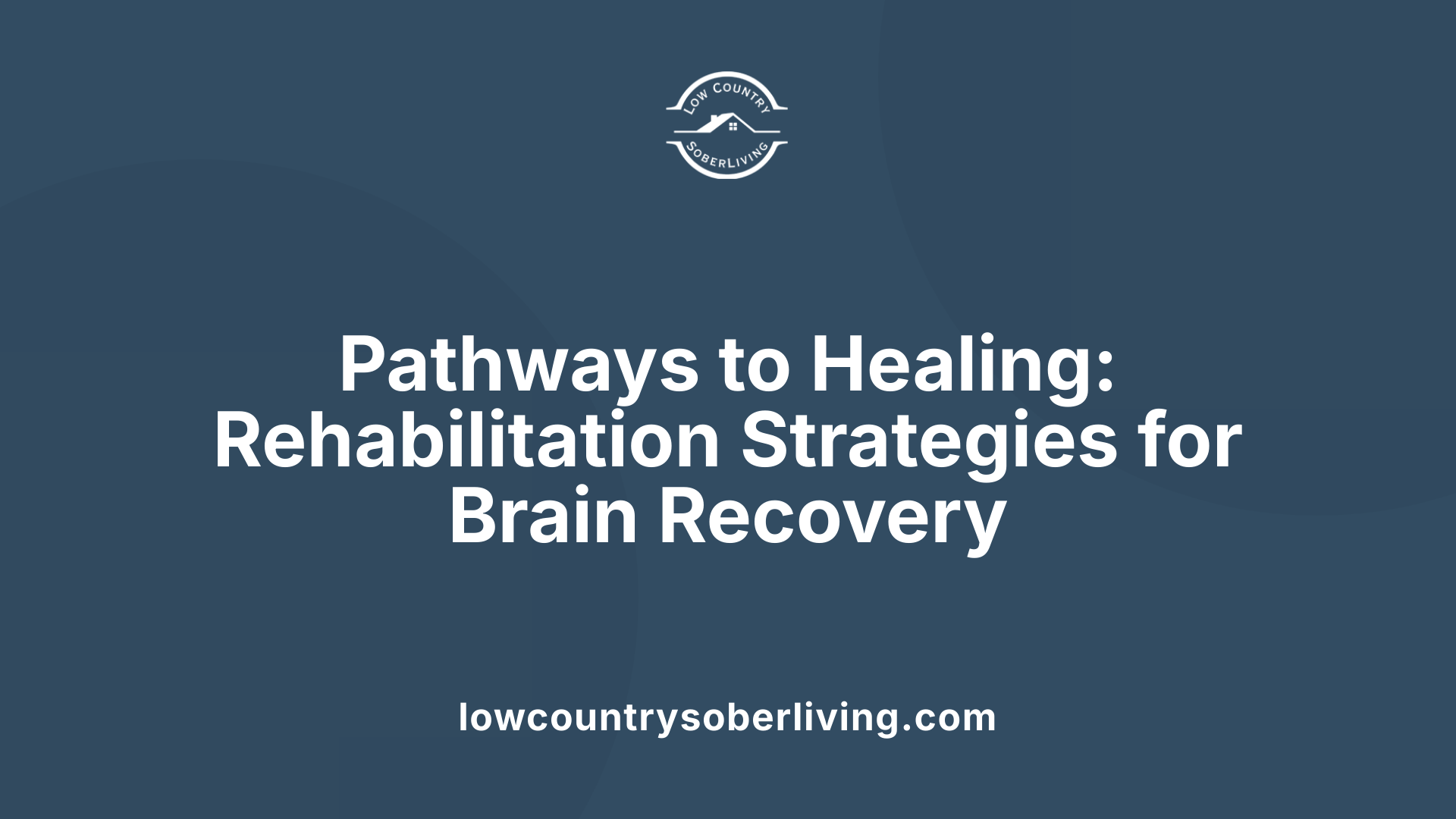 Pathways to Healing: Rehabilitation Strategies for Brain Recovery