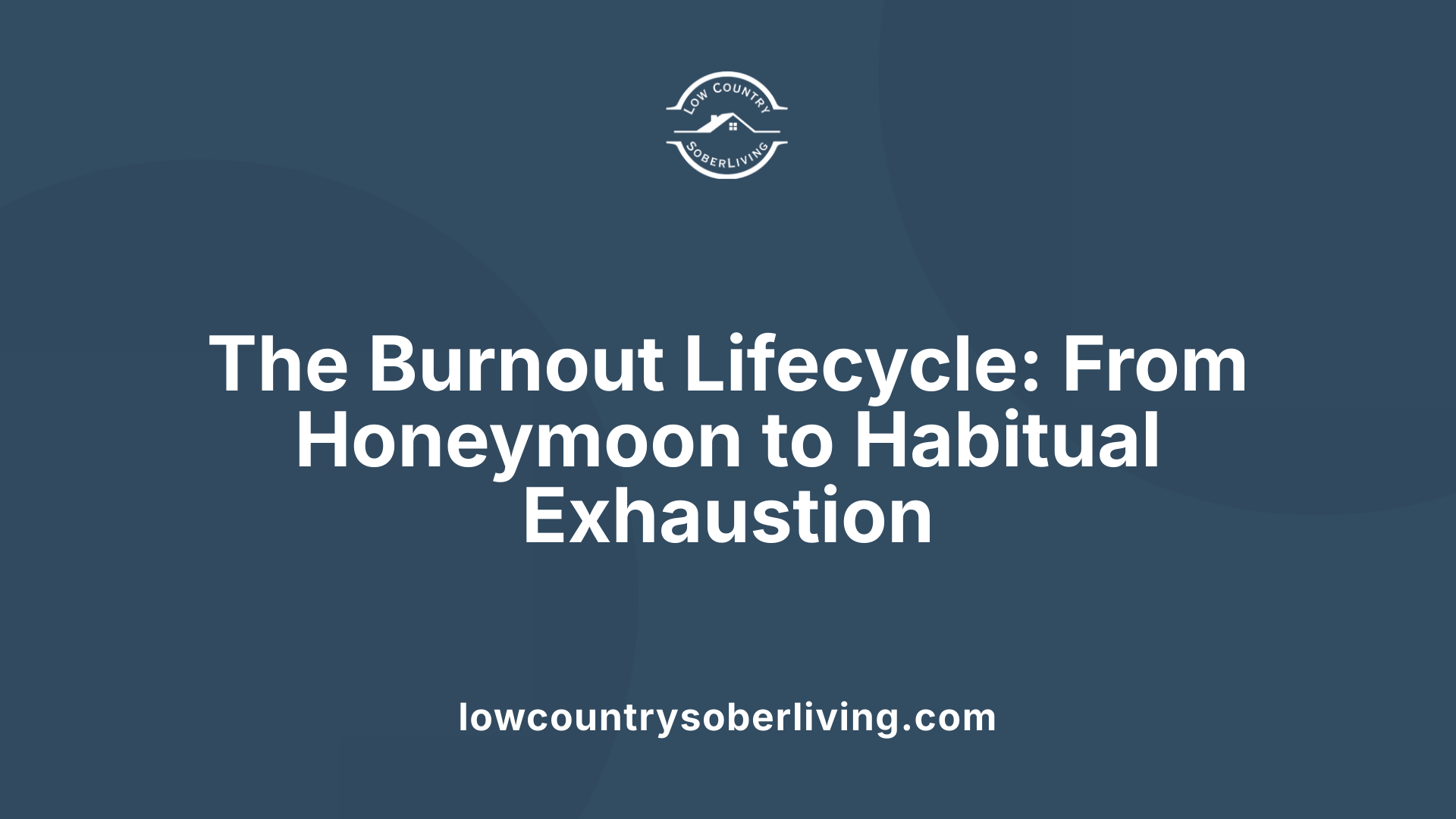 The Burnout Lifecycle: From Honeymoon to Habitual Exhaustion