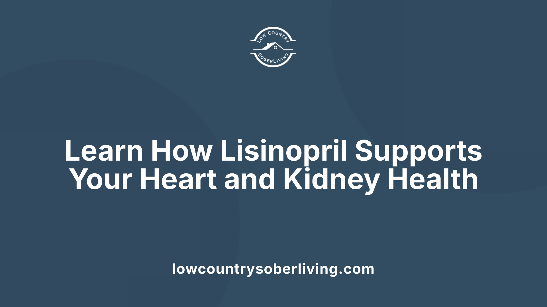 Learn How Lisinopril Supports Your Heart and Kidney Health