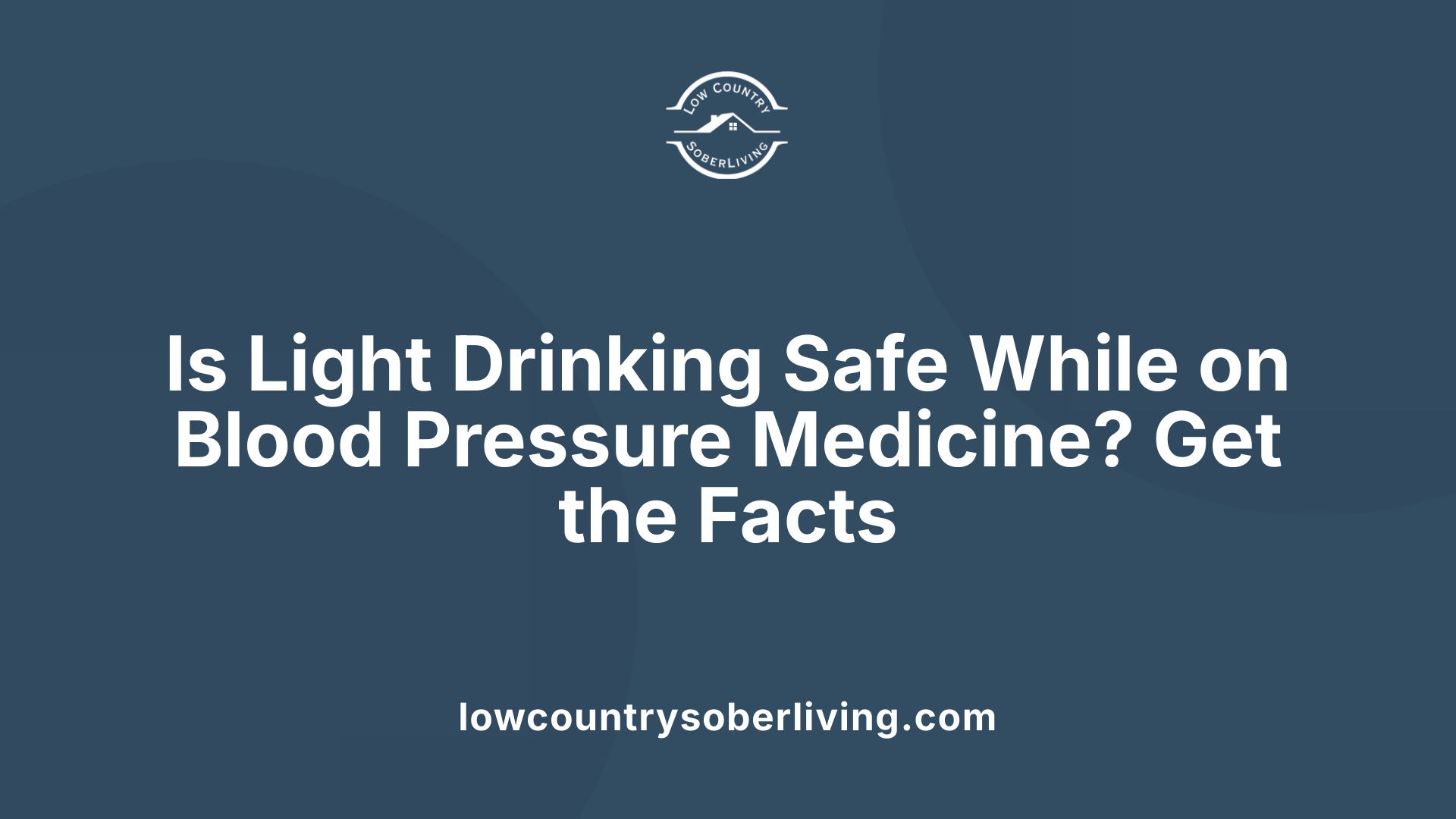 Is Light Drinking Safe While on Blood Pressure Medicine? Get the Facts
