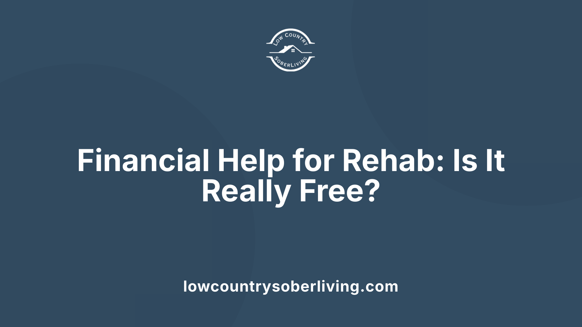 Financial Help for Rehab: Is It Really Free?