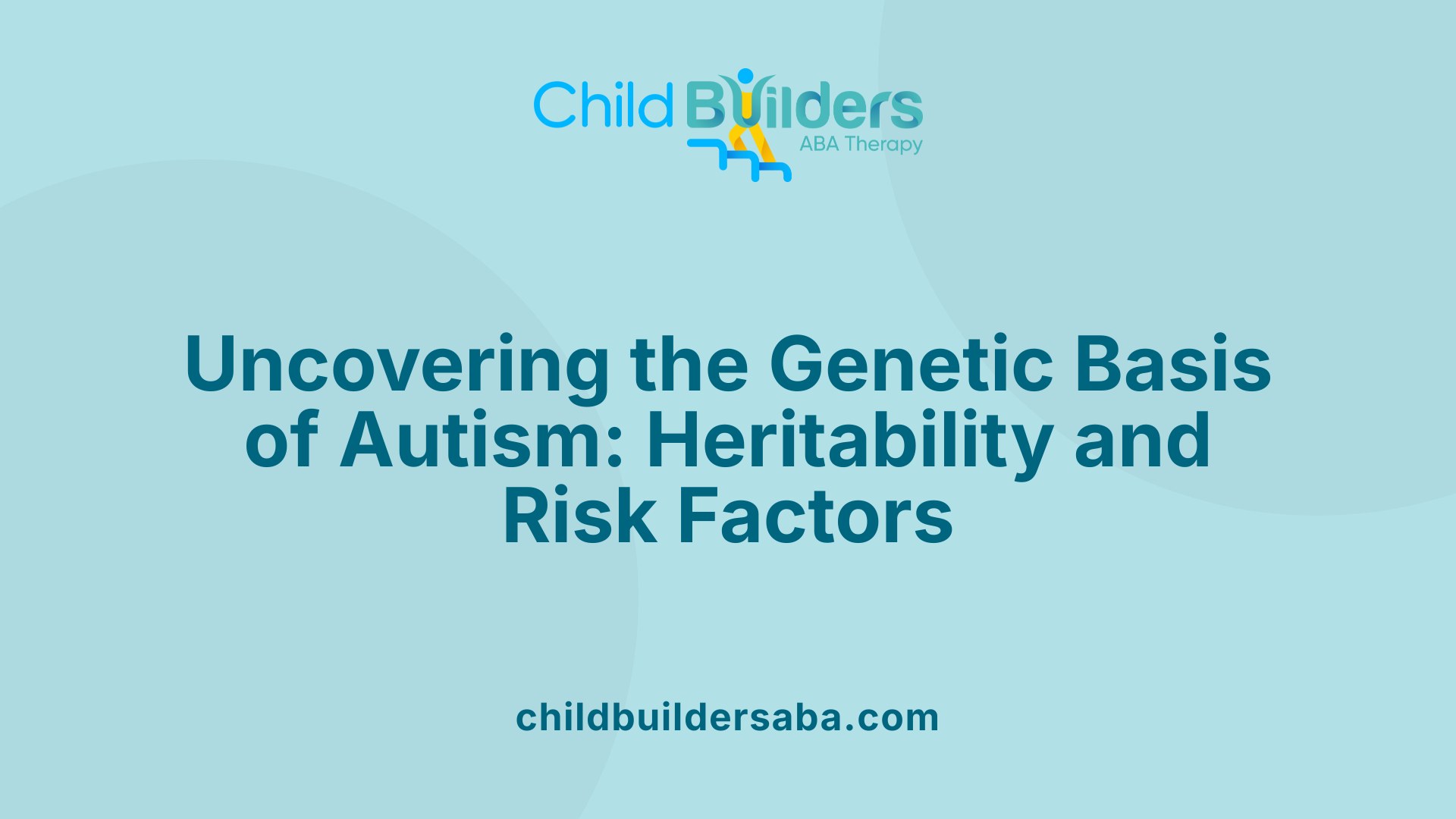 Uncovering the Genetic Basis of Autism: Heritability and Risk Factors