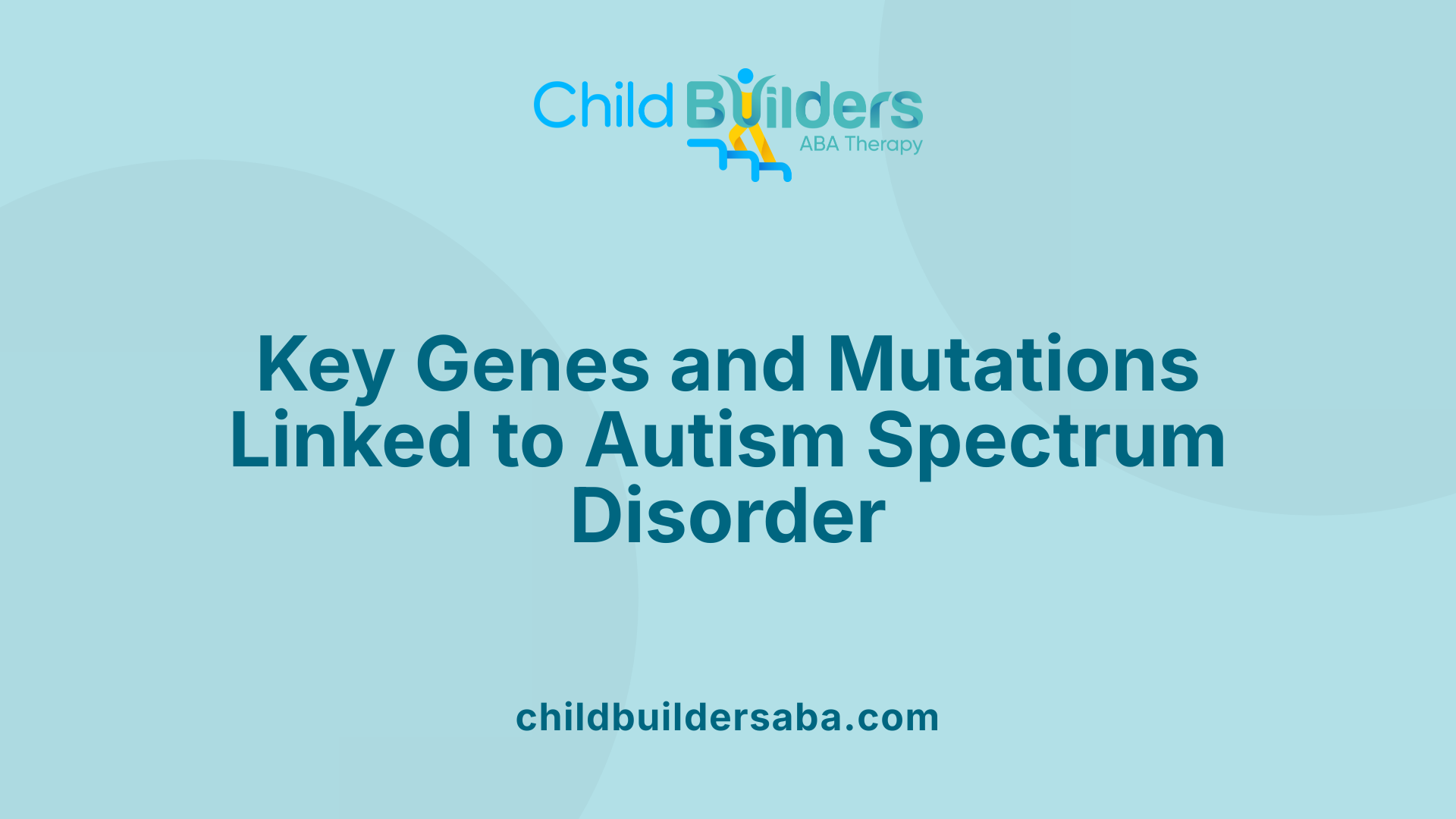 Key Genes and Mutations Linked to Autism Spectrum Disorder