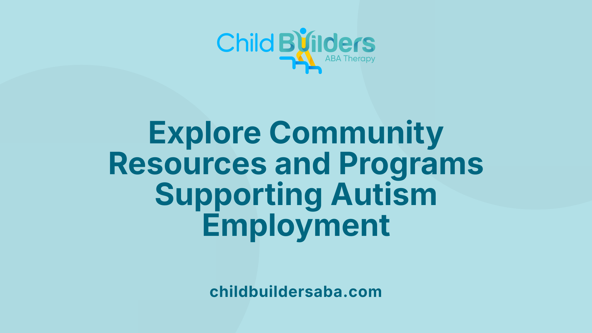 Explore Community Resources and Programs Supporting Autism Employment