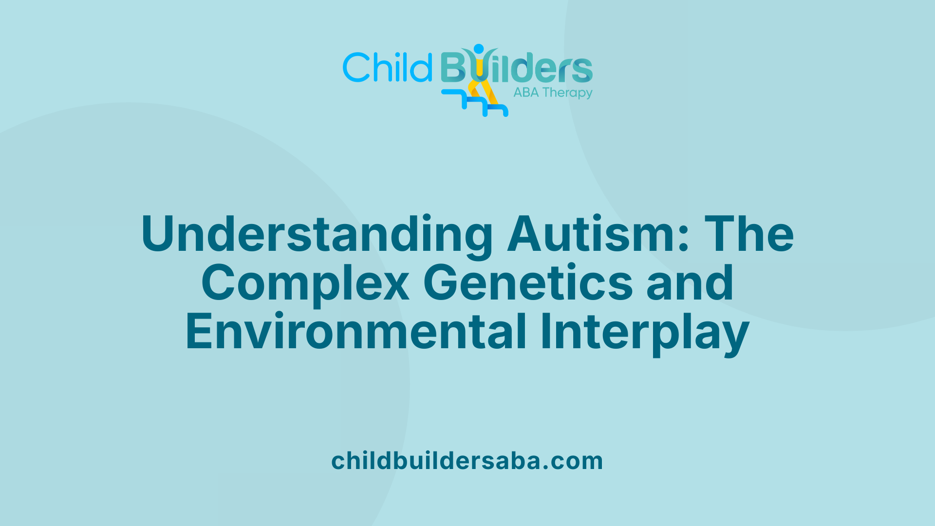 Understanding Autism: The Complex Genetics and Environmental Interplay