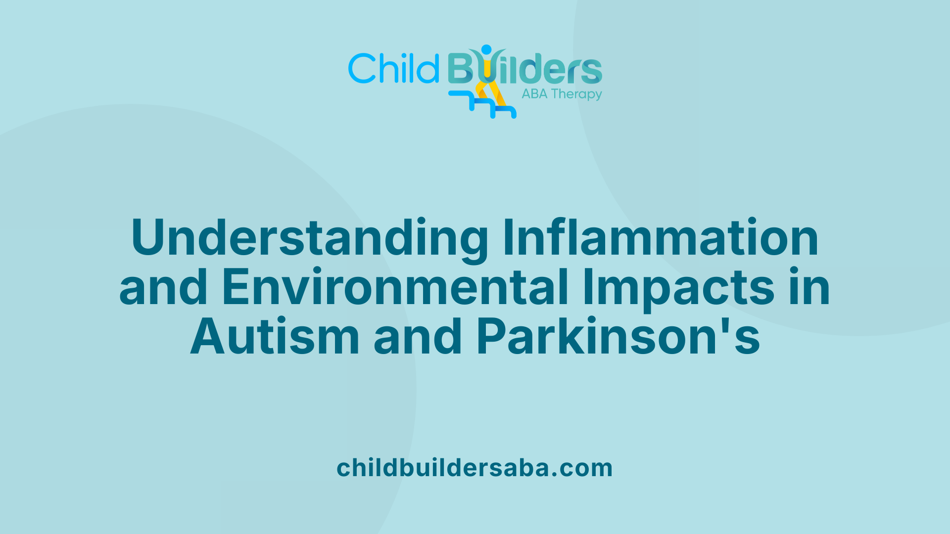 Understanding Inflammation and Environmental Impacts in Autism and Parkinson's