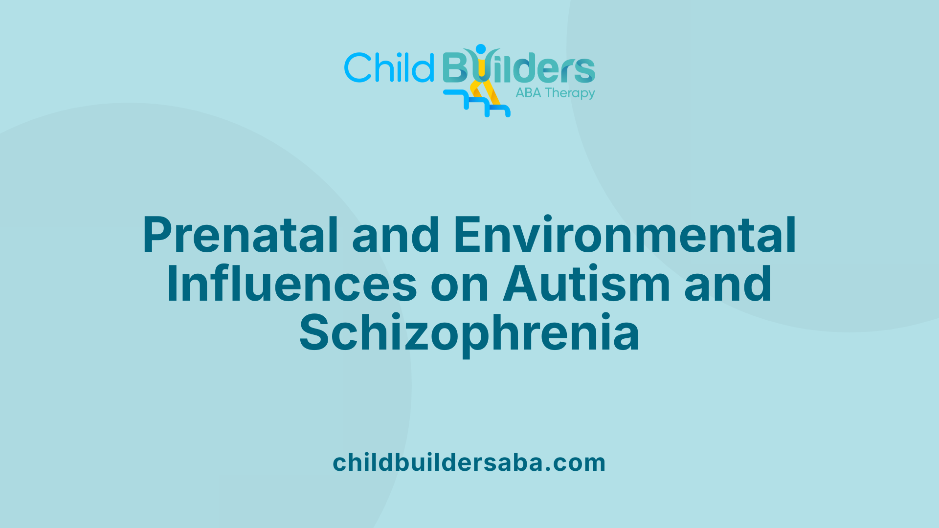 Prenatal and Environmental Influences on Autism and Schizophrenia