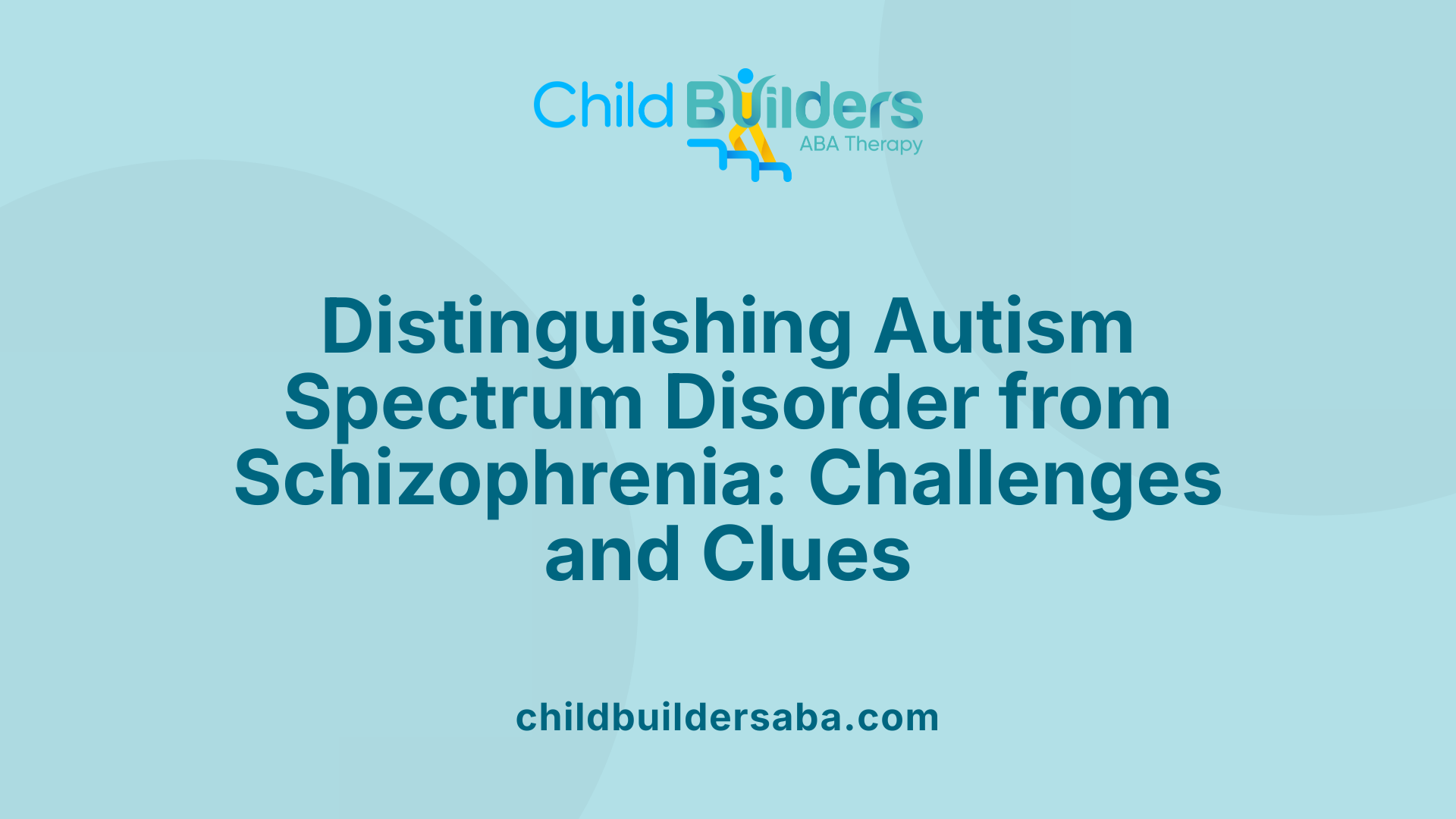 Distinguishing Autism Spectrum Disorder from Schizophrenia: Challenges and Clues