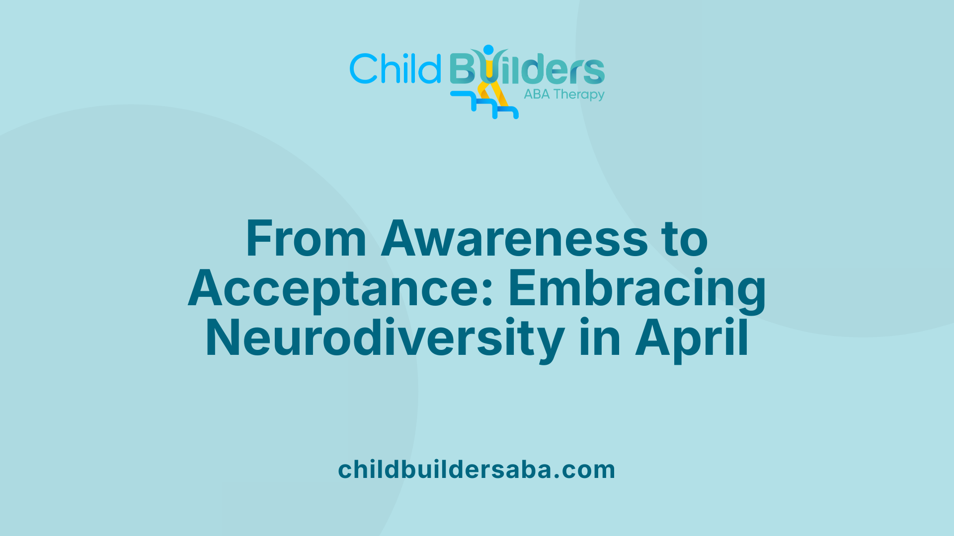 From Awareness to Acceptance: Embracing Neurodiversity in April
