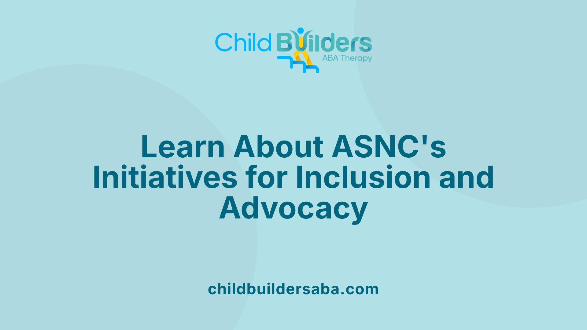 Learn About ASNC's Initiatives for Inclusion and Advocacy
