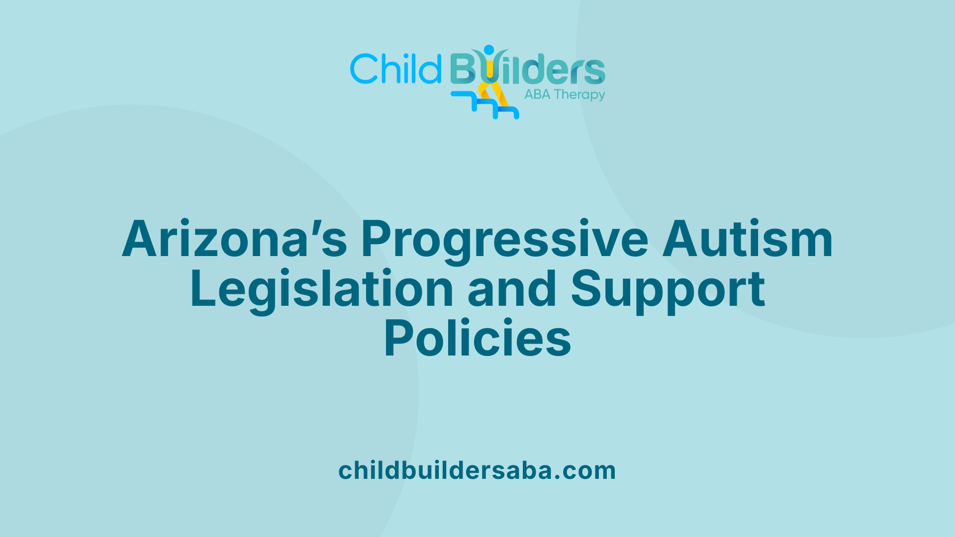 Arizona’s Progressive Autism Legislation and Support Policies