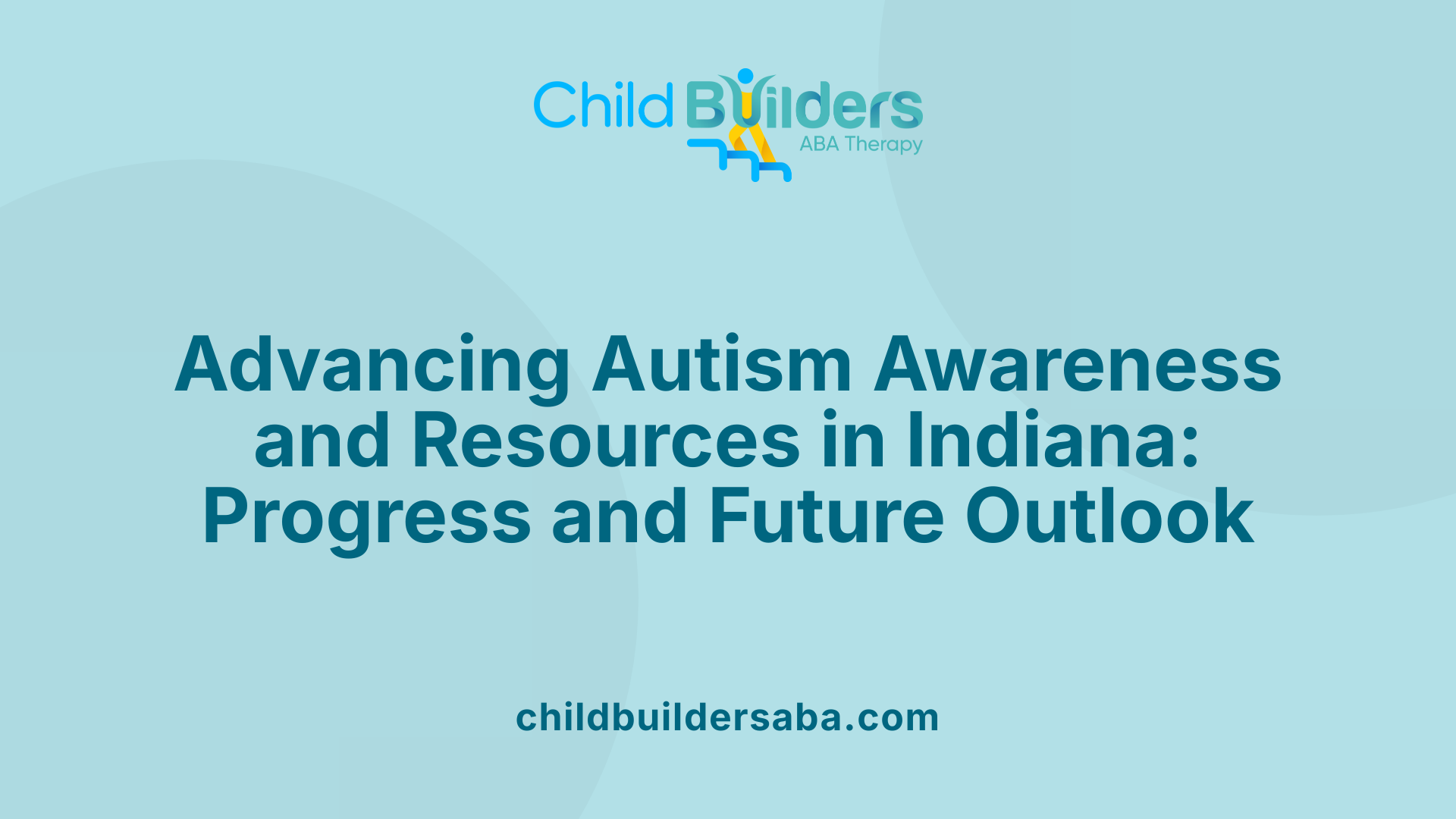 Advancing Autism Awareness and Resources in Indiana: Progress and Future Outlook