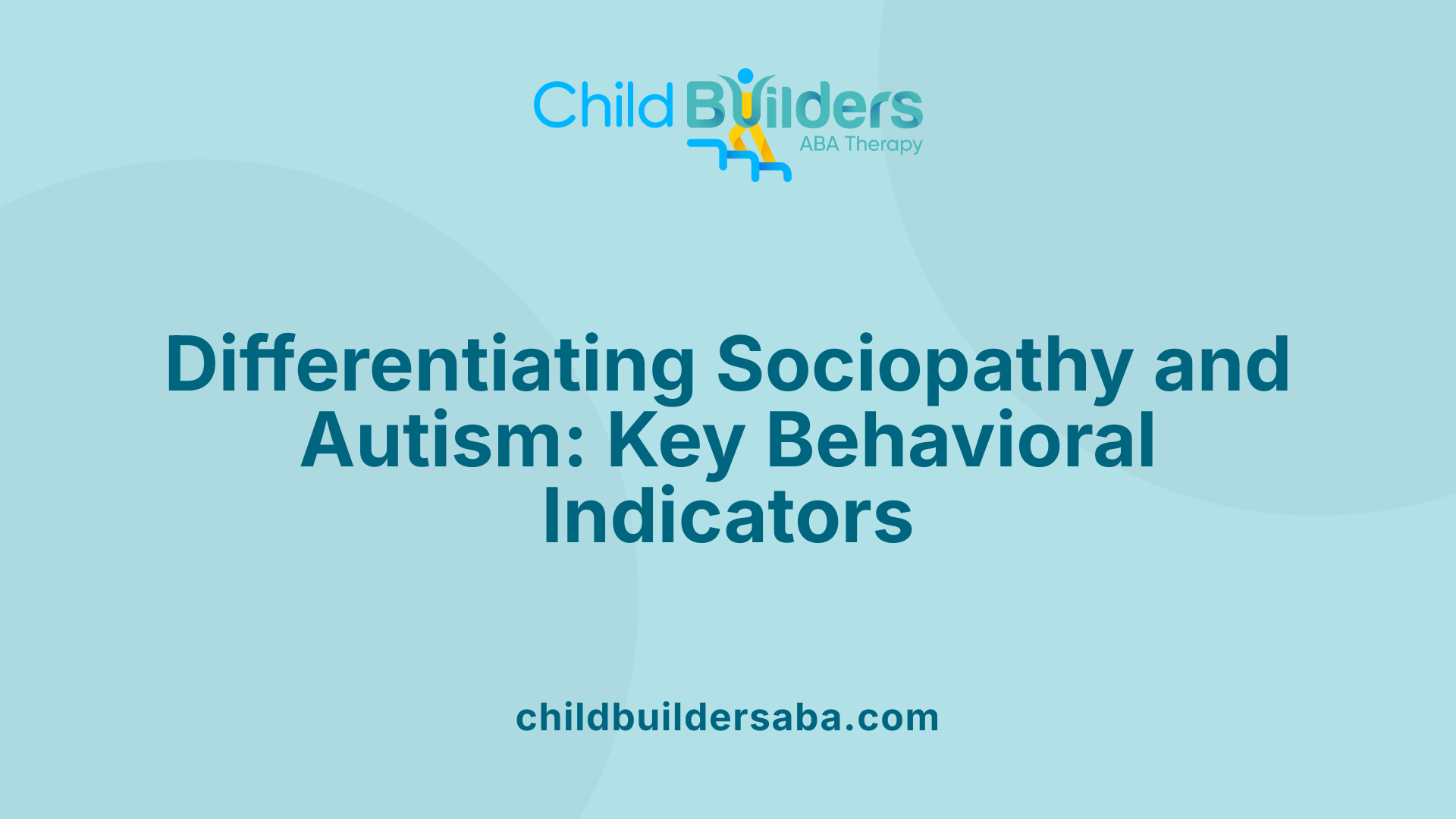 Differentiating Sociopathy and Autism: Key Behavioral Indicators