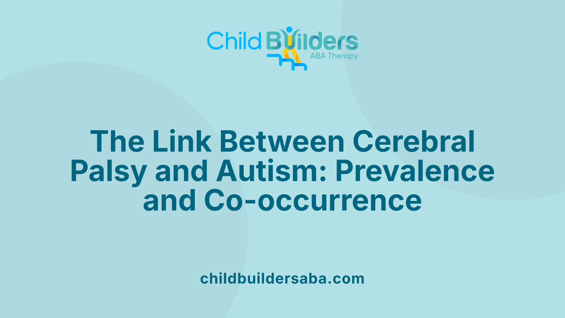 The Link Between Cerebral Palsy and Autism: Prevalence and Co-occurrence
