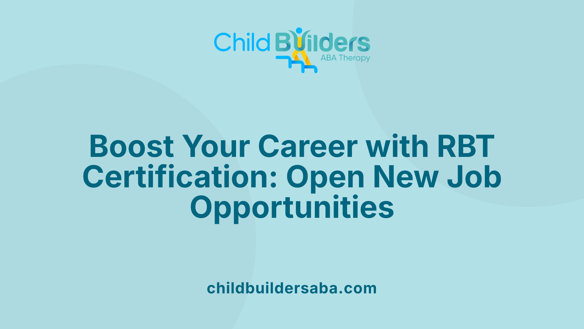 Boost Your Career with RBT Certification: Open New Job Opportunities