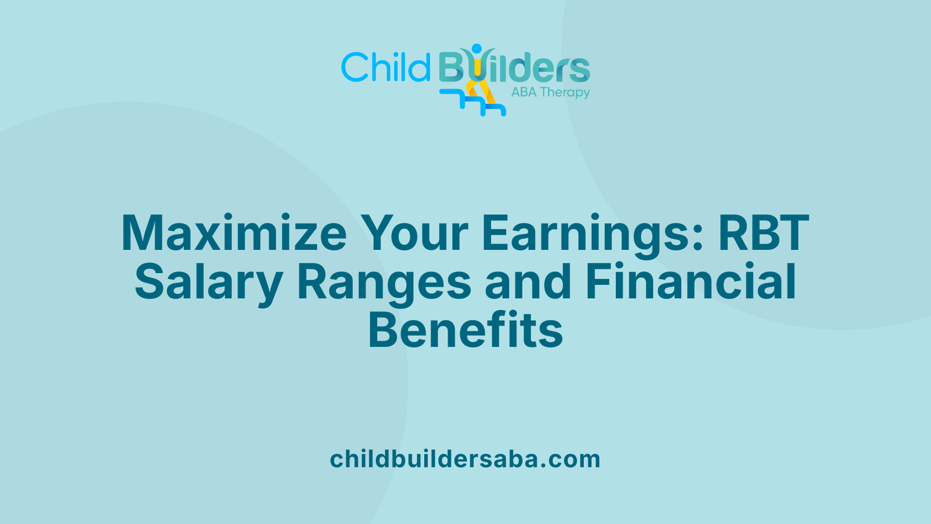 Maximize Your Earnings: RBT Salary Ranges and Financial Benefits