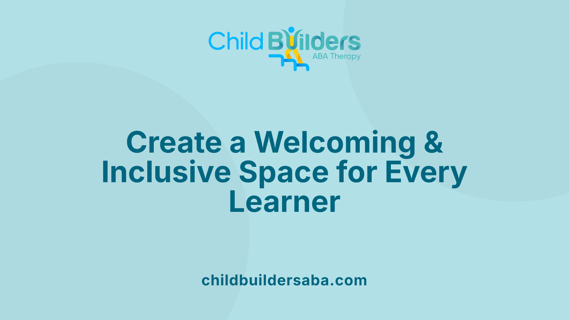Create a Welcoming &amp; Inclusive Space for Every Learner