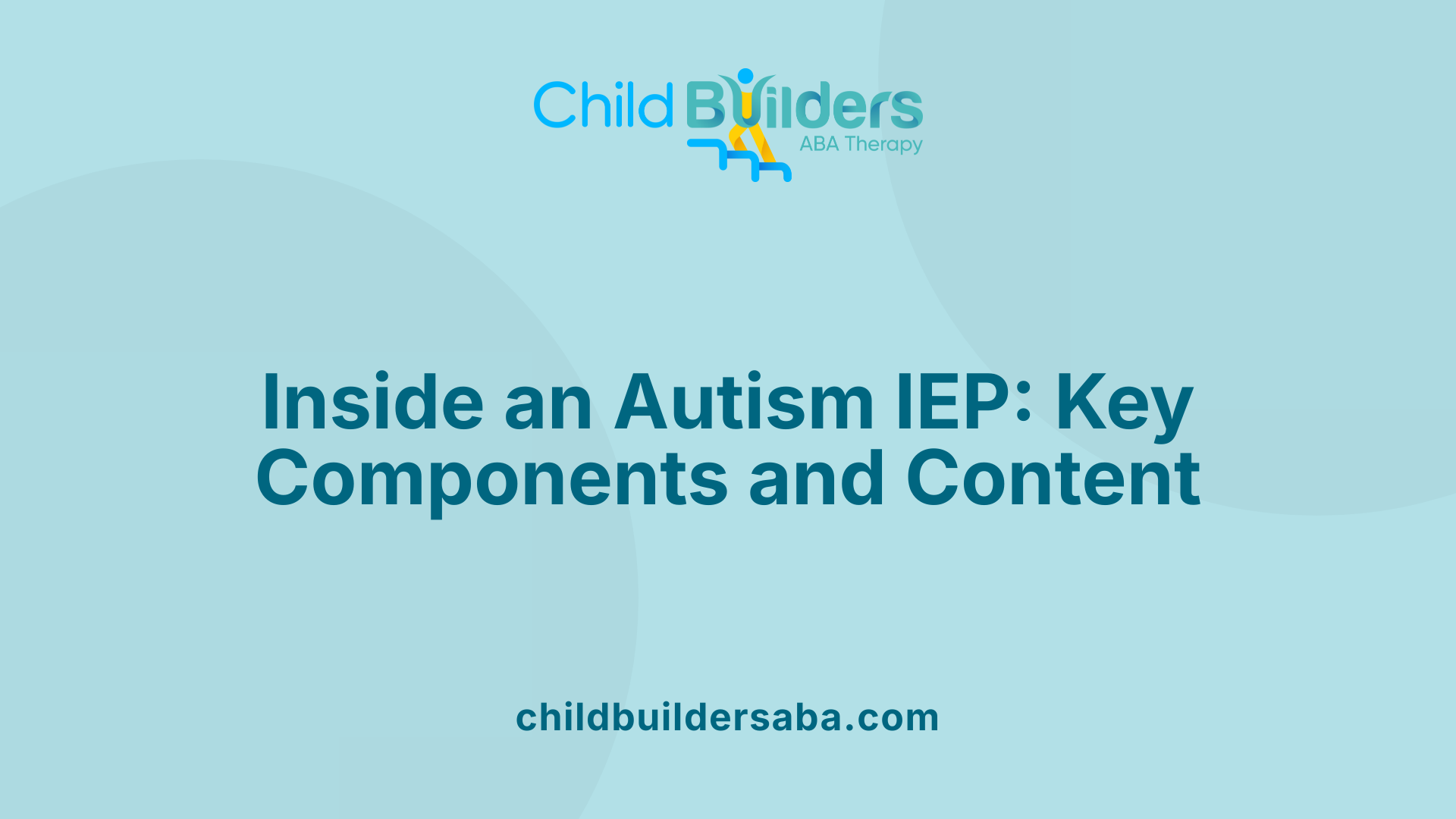 Inside an Autism IEP: Key Components and Content