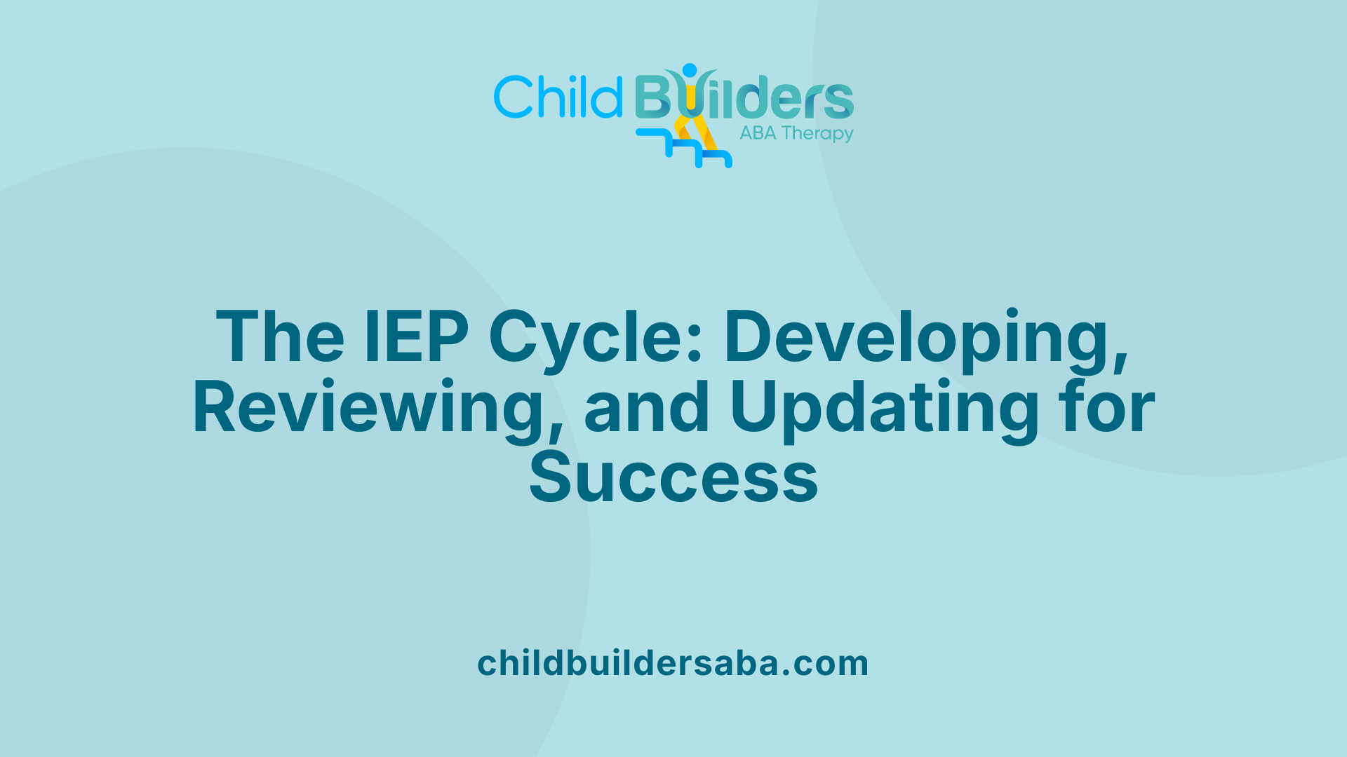 The IEP Cycle: Developing, Reviewing, and Updating for Success