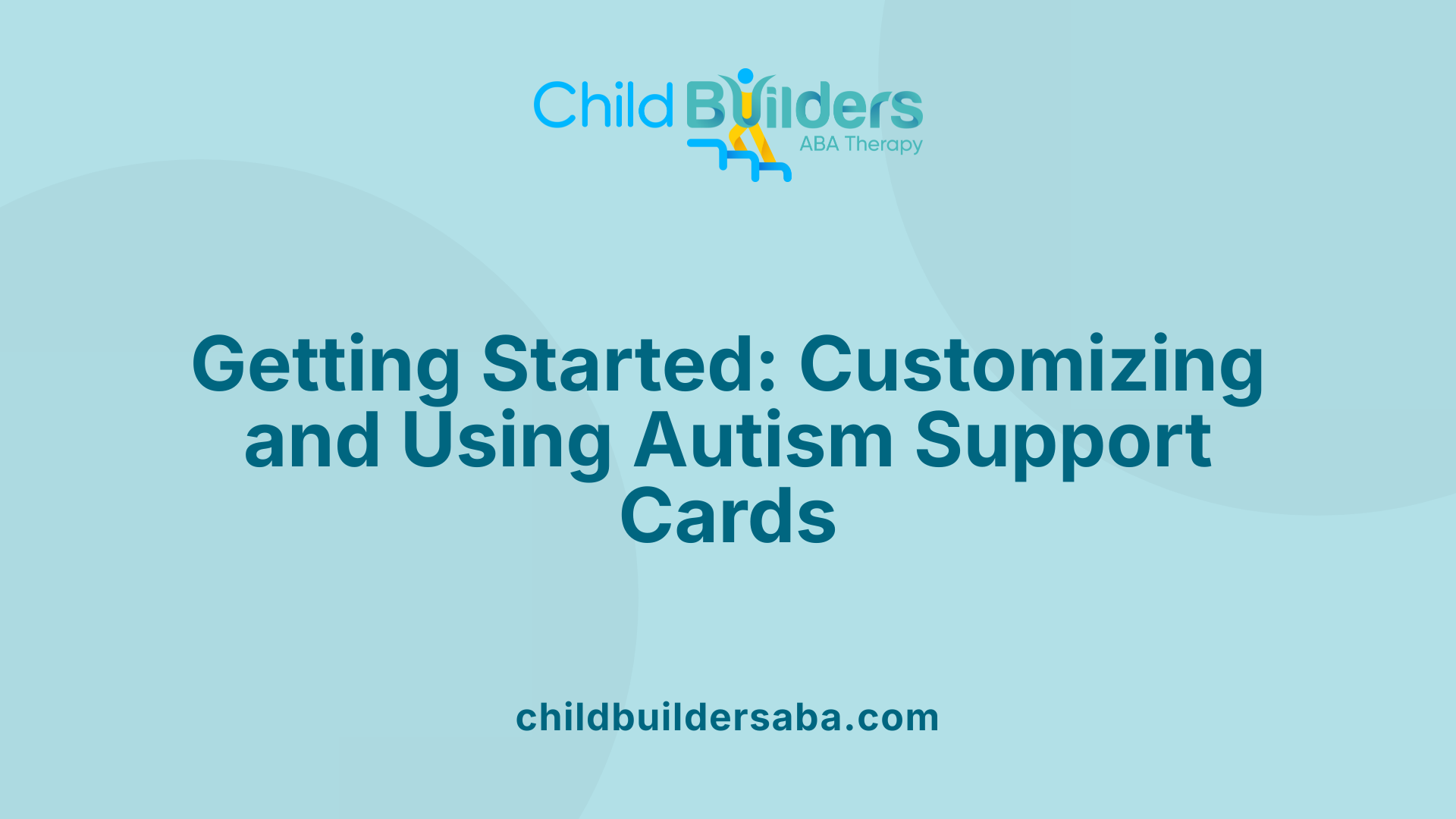 Getting Started: Customizing and Using Autism Support Cards
