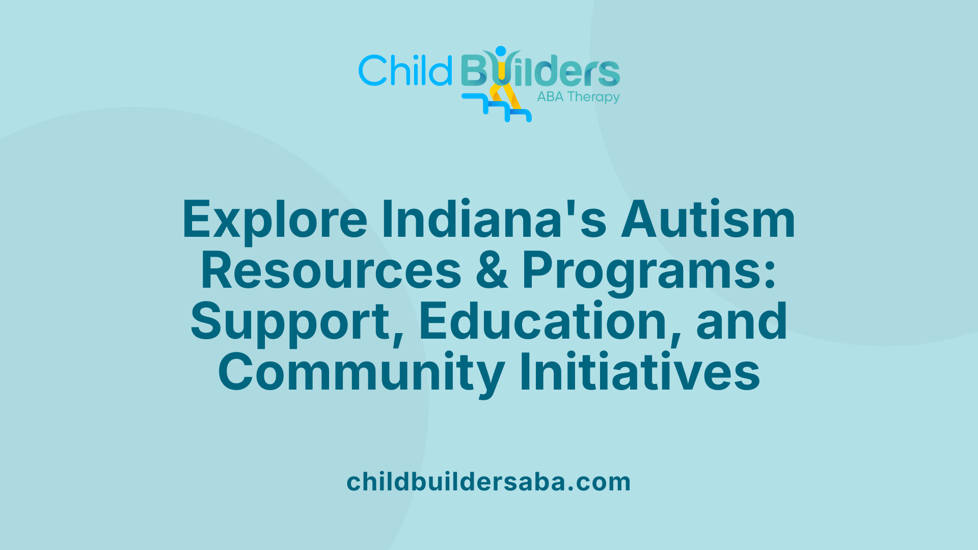 Explore Indiana's Autism Resources &amp; Programs: Support, Education, and Community Initiatives