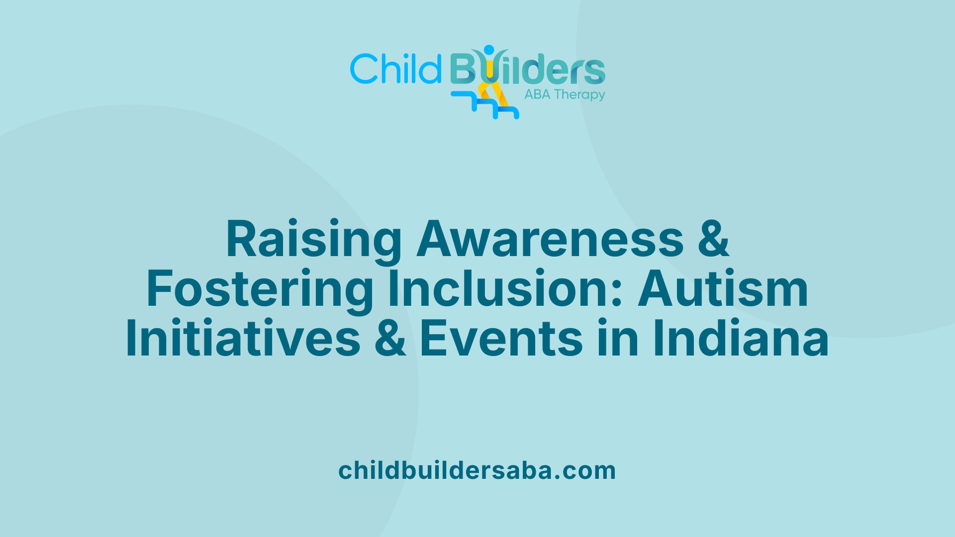 Raising Awareness &amp; Fostering Inclusion: Autism Initiatives &amp; Events in Indiana