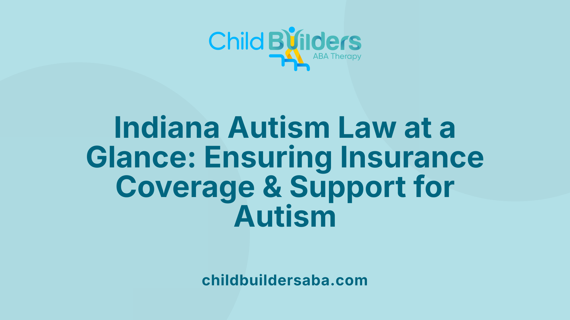 Indiana Autism Law at a Glance: Ensuring Insurance Coverage &amp; Support for Autism