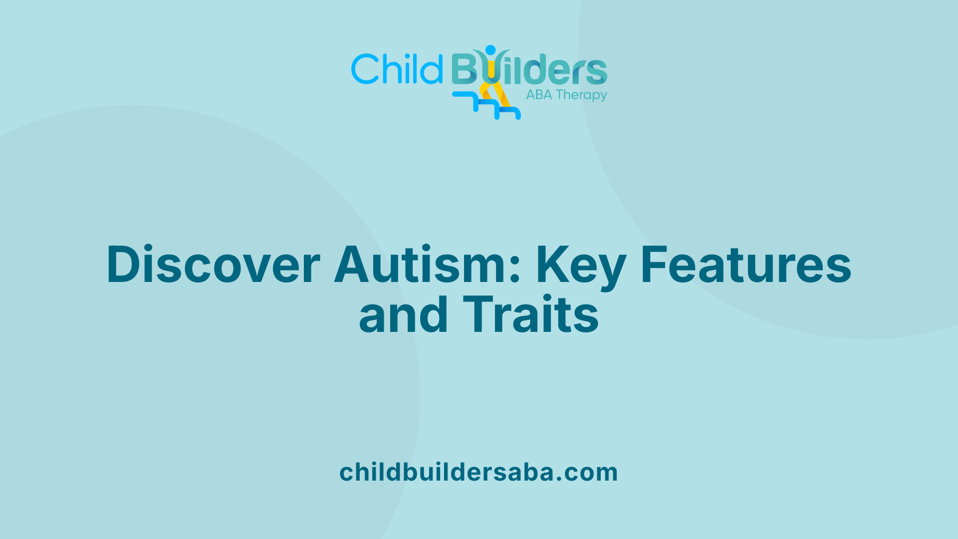 Discover Autism: Key Features and Traits