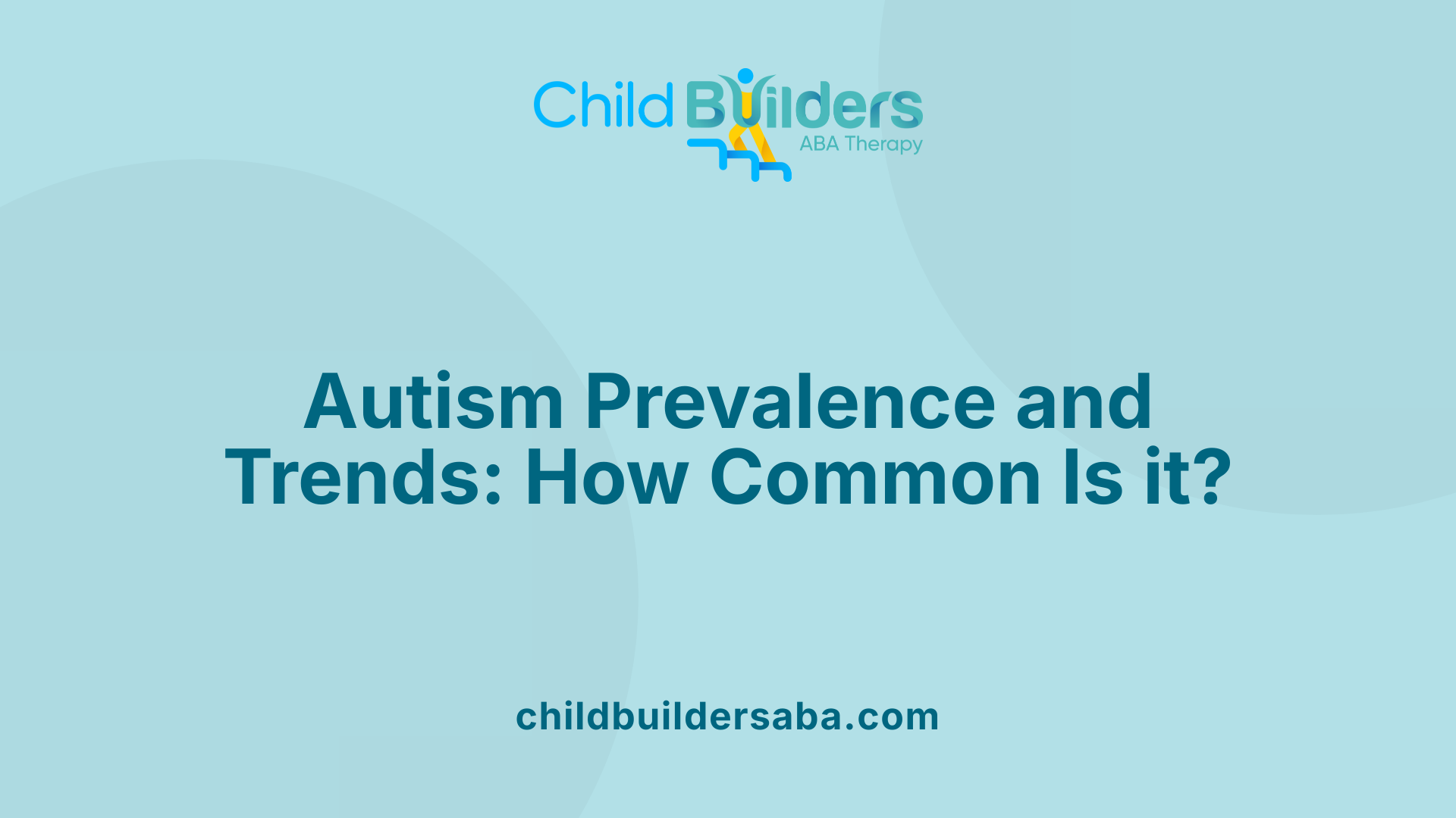 Autism Prevalence and Trends: How Common Is it?