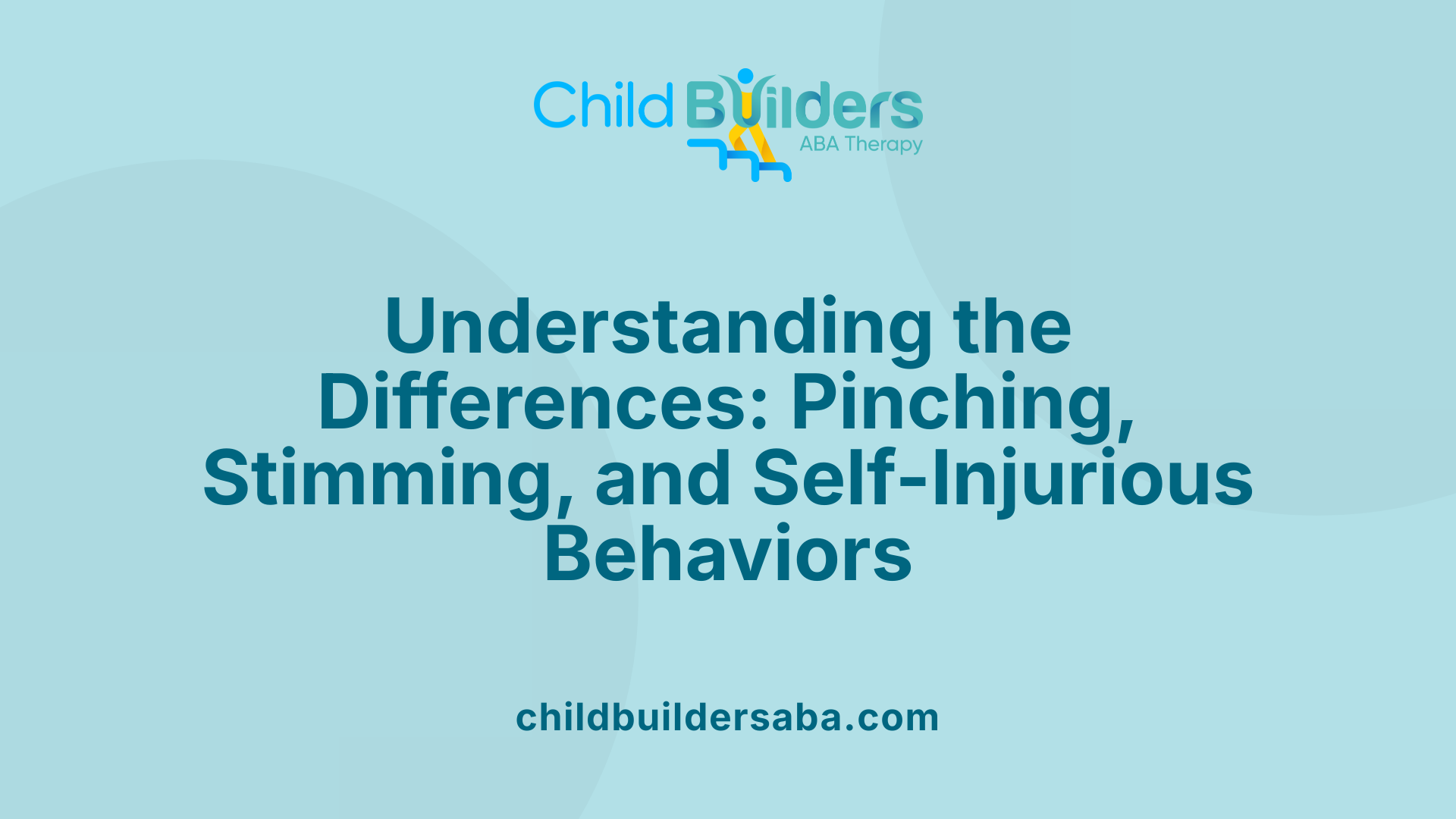 Understanding the Differences: Pinching, Stimming, and Self-Injurious Behaviors