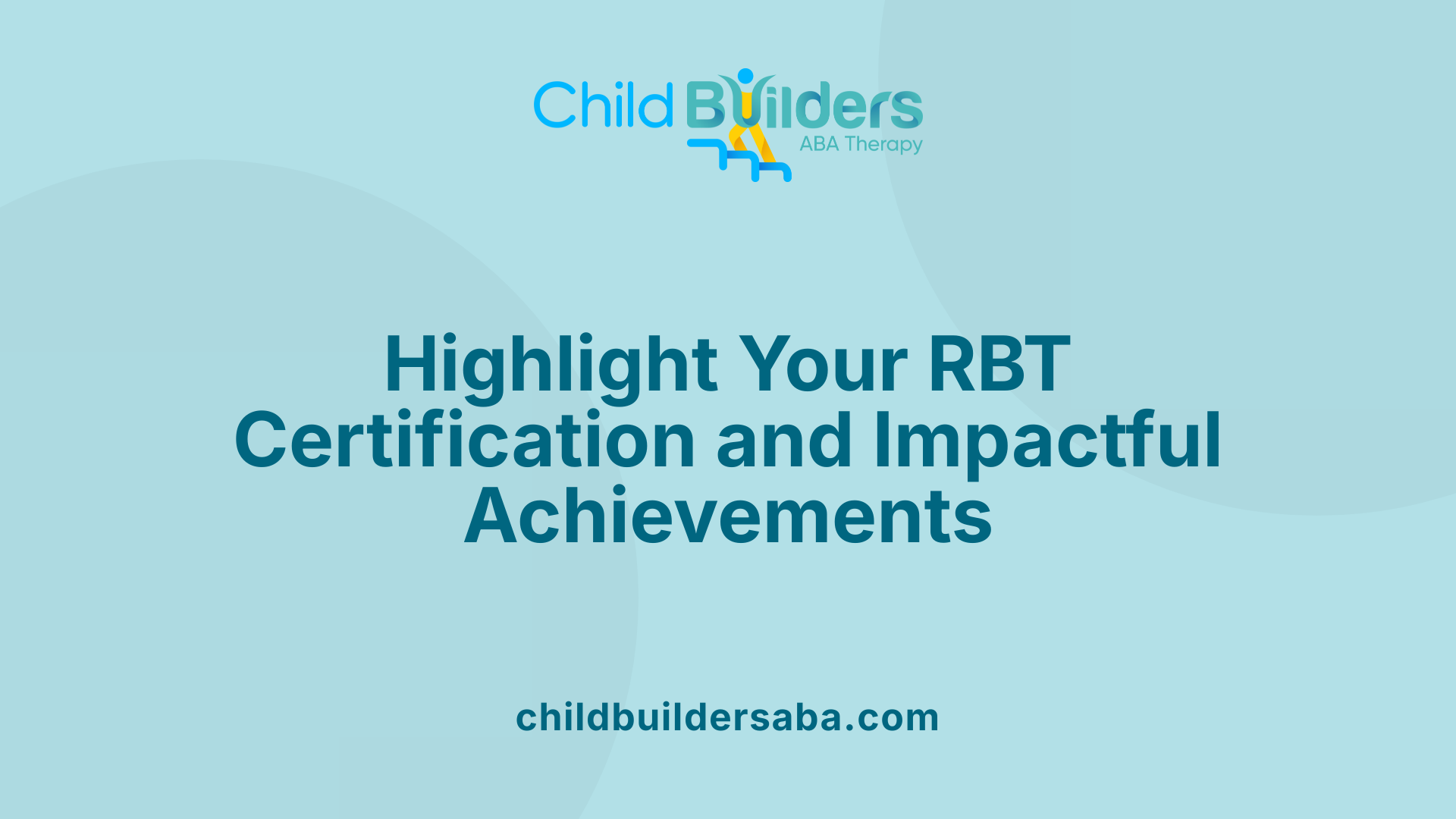 Highlight Your RBT Certification and Impactful Achievements