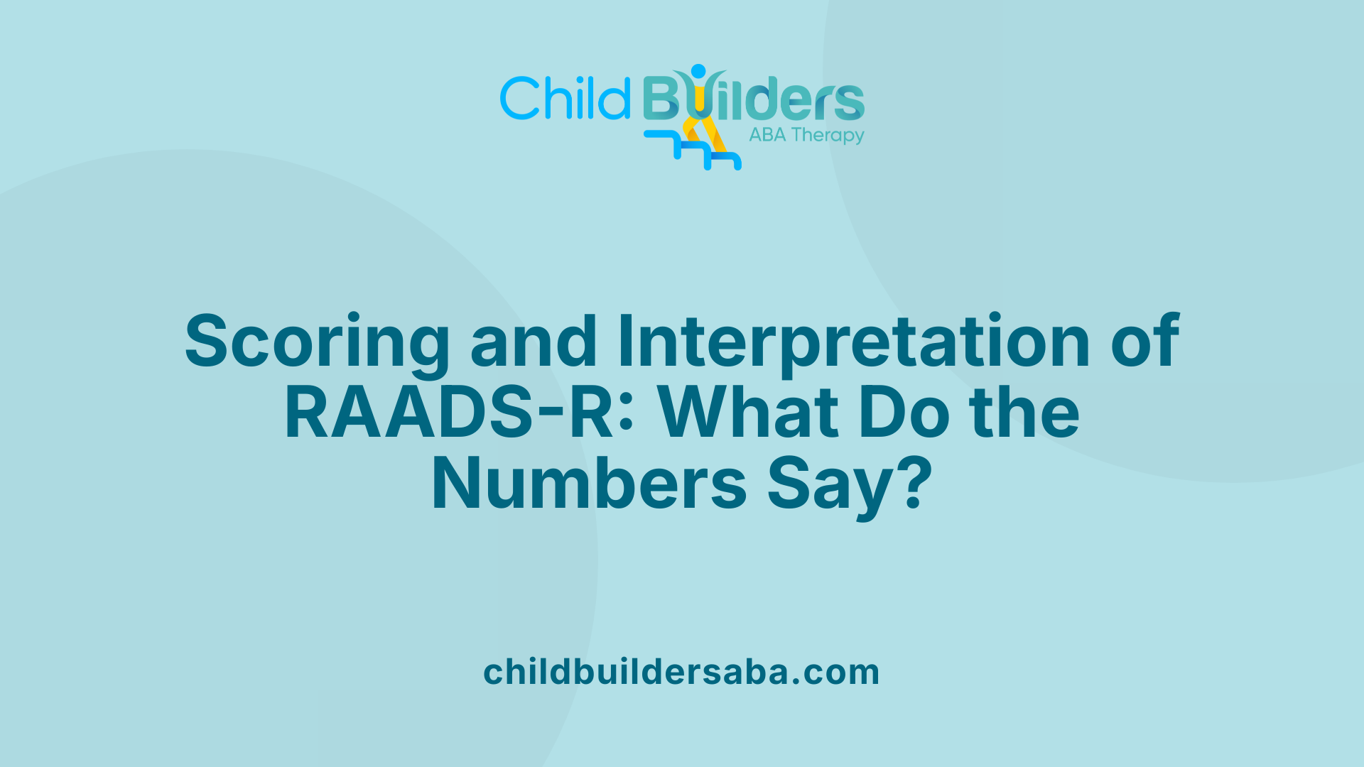 Scoring and Interpretation of RAADS-R: What Do the Numbers Say?