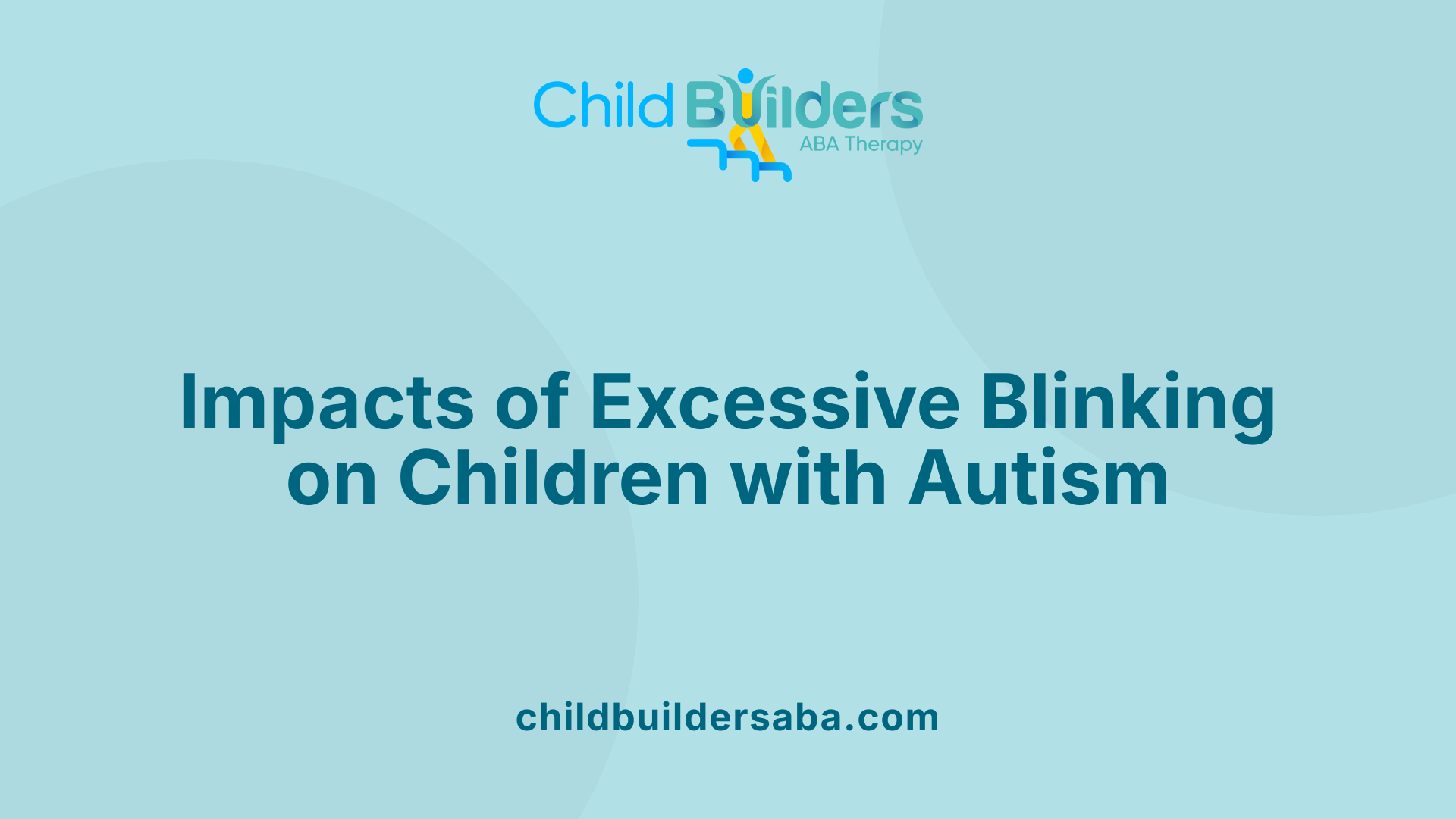 Impacts of Excessive Blinking on Children with Autism