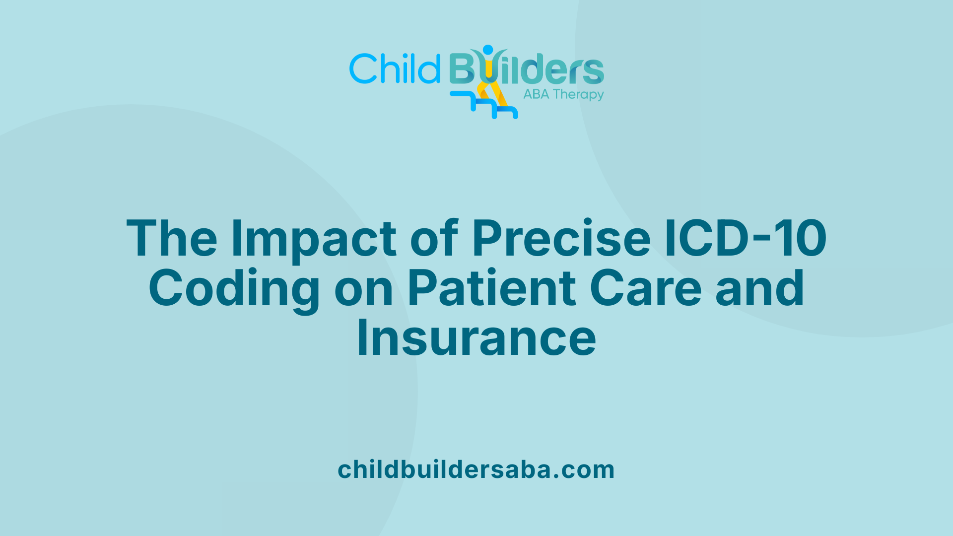 The Impact of Precise ICD-10 Coding on Patient Care and Insurance